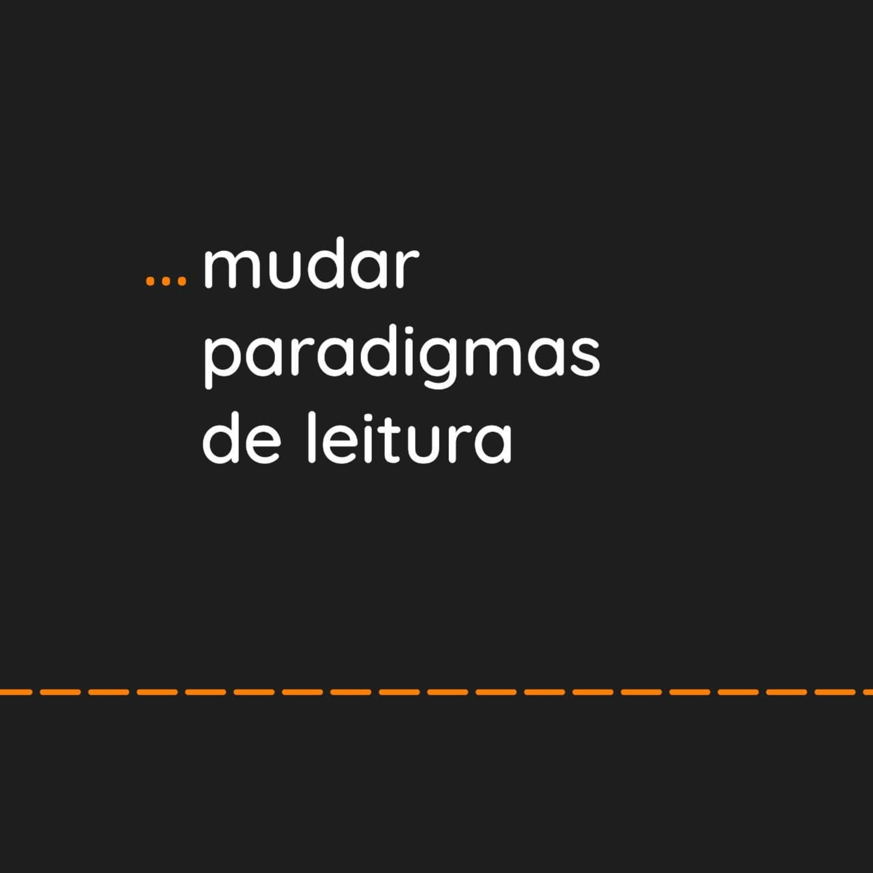 ... mudar paradigmas de leitura episode artwork