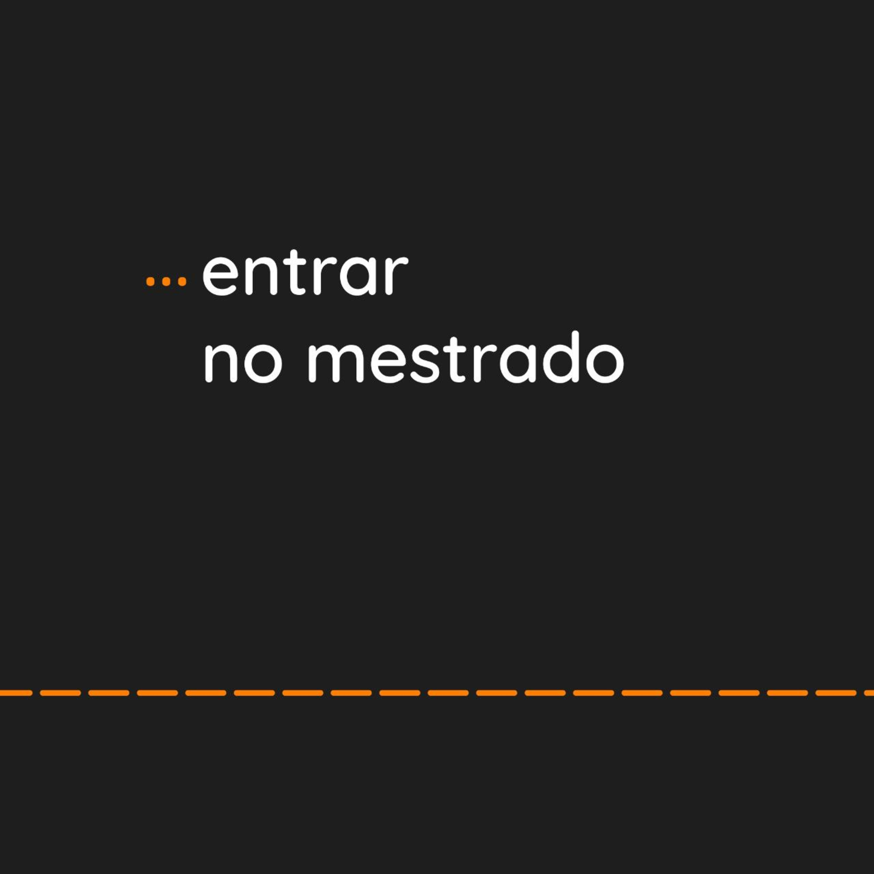 ... entrar no mestrado episode artwork