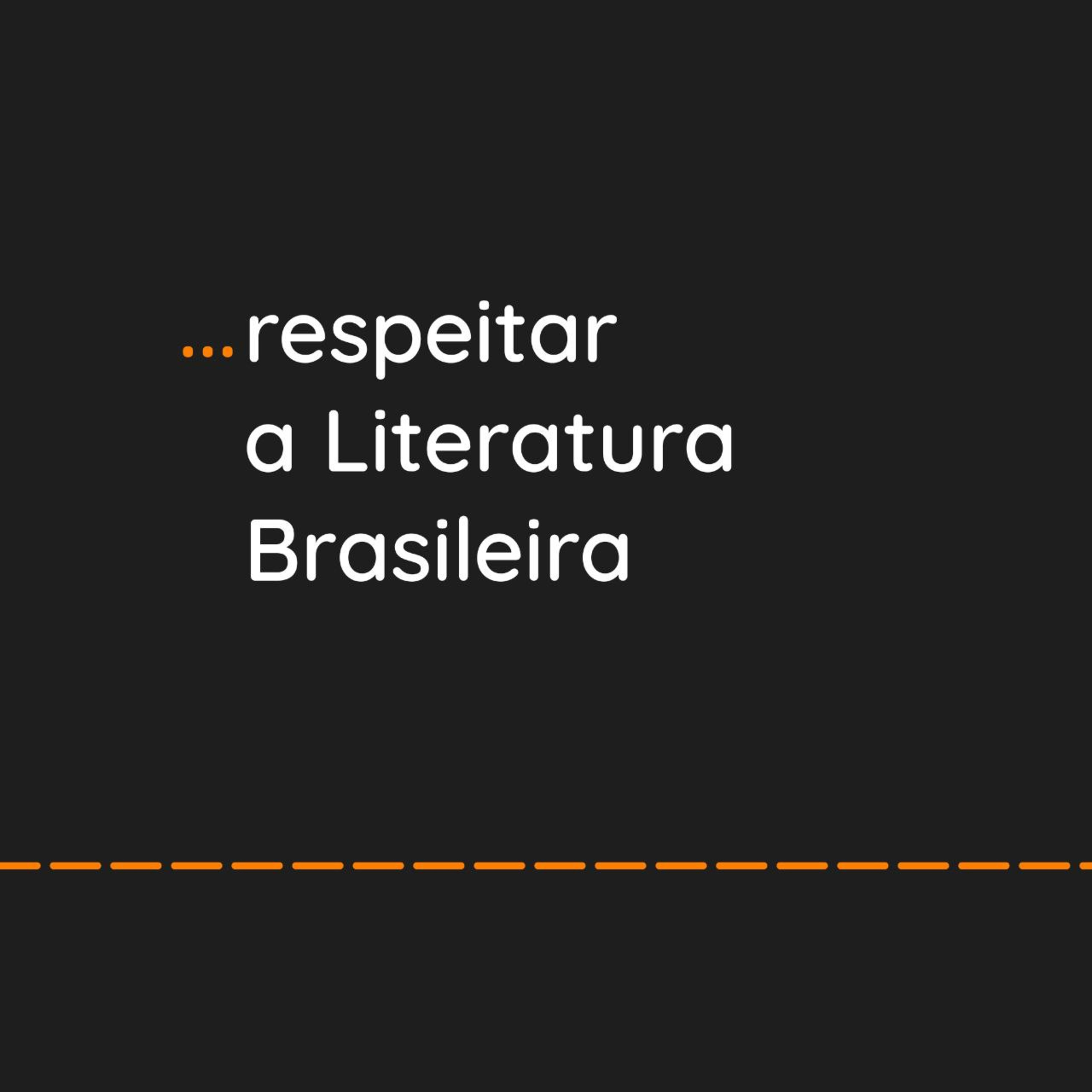 ... respeitar a Literatura Brasileira episode artwork
