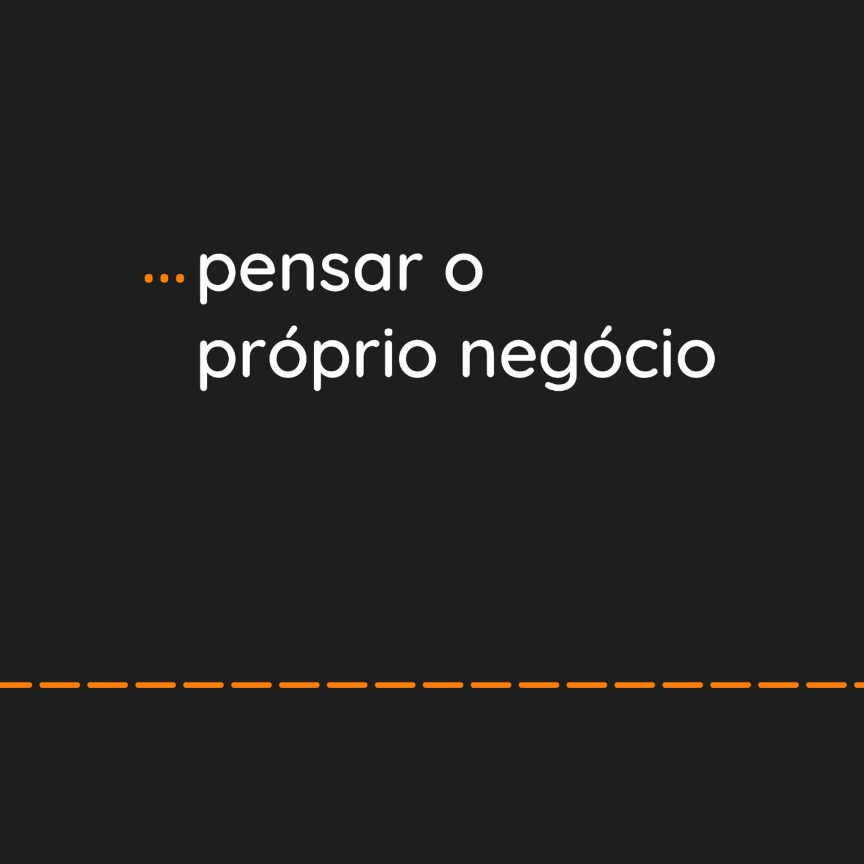 ... pensar o próprio negócio episode artwork