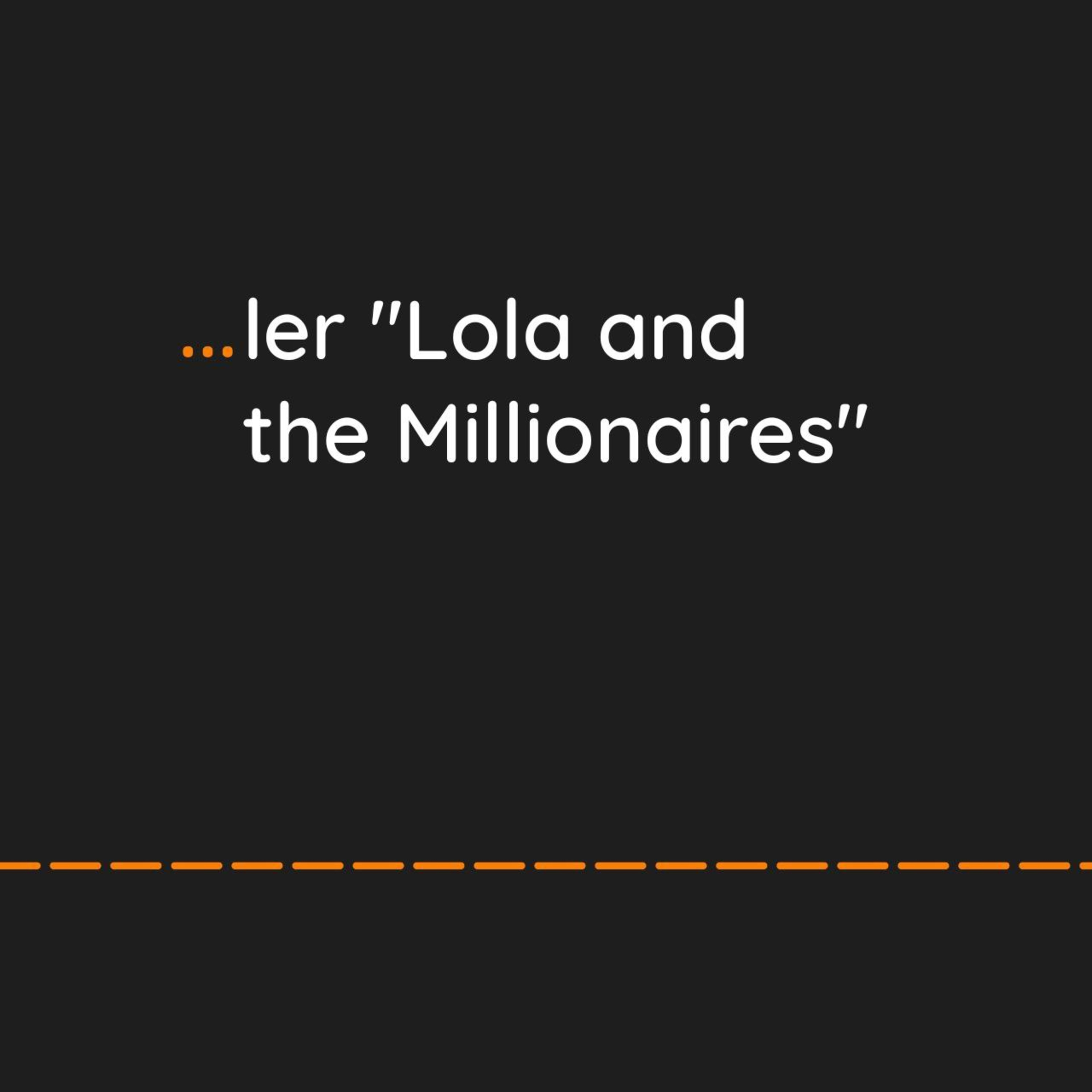... ler "Lola and the Millionaires" episode artwork