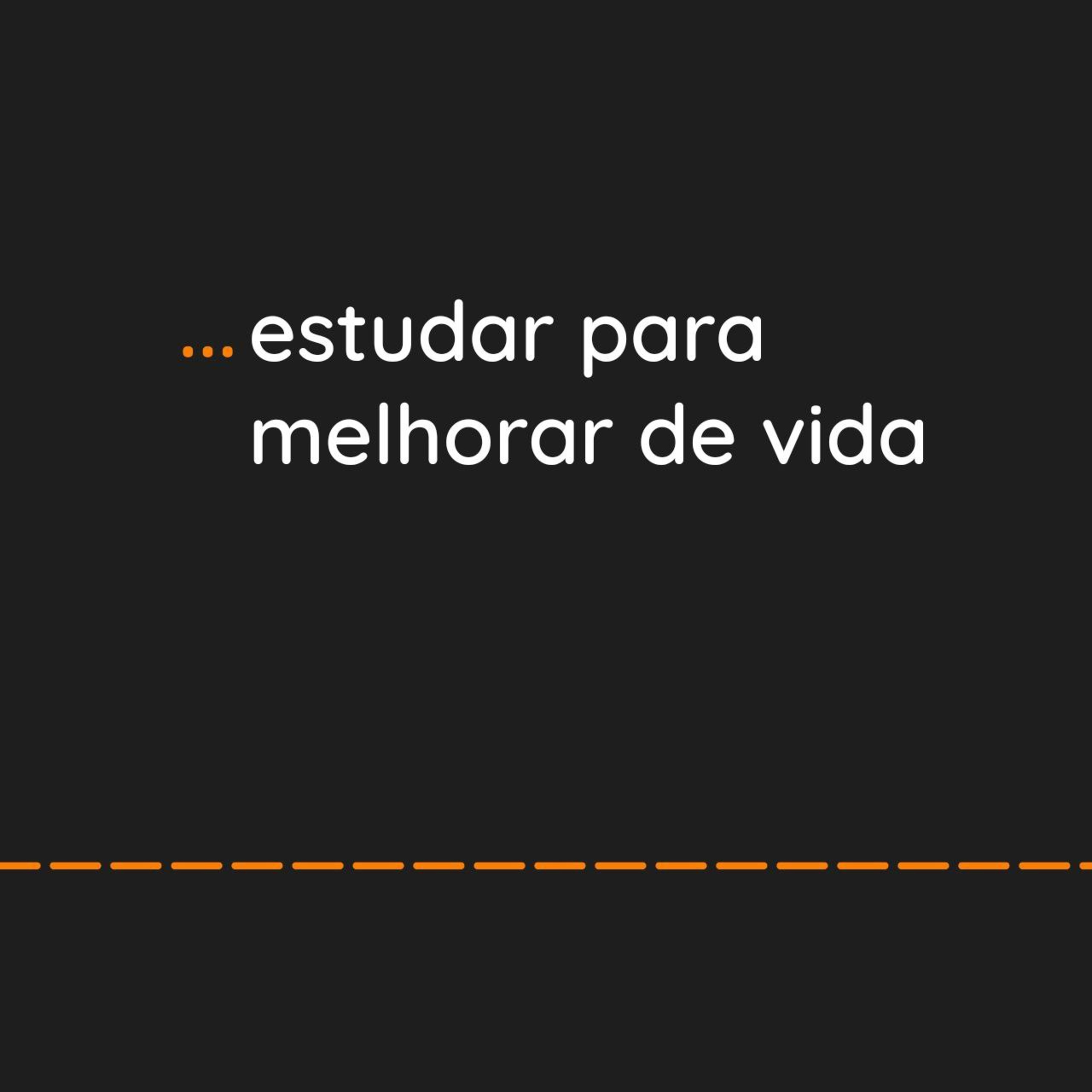 ... estudar para melhorar de vida episode artwork