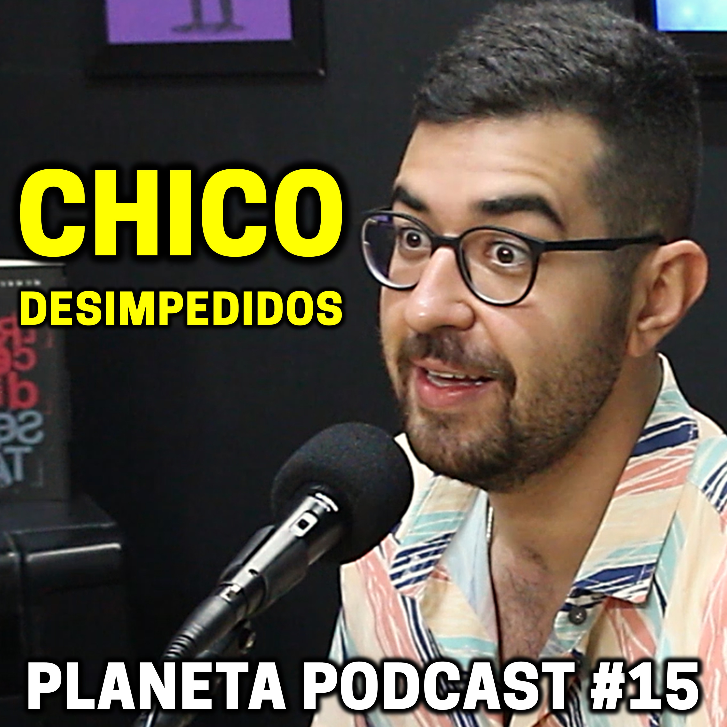 CHICO (DESIMPEDIDOS) | Planeta Podcast #15 episode artwork