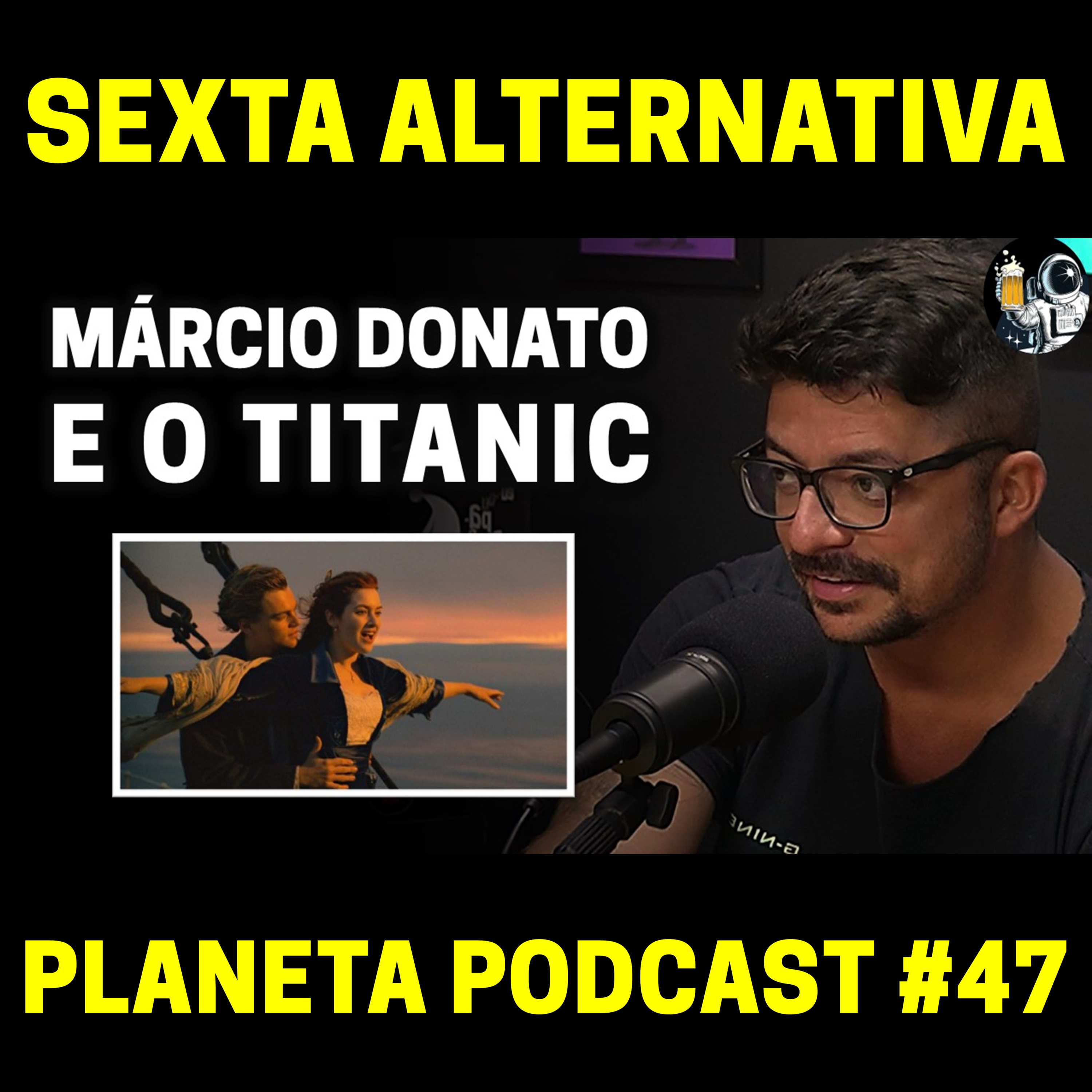 CineClube: MÁRCIO DONATO E O TITANIC | Planeta Podcast #47 episode artwork