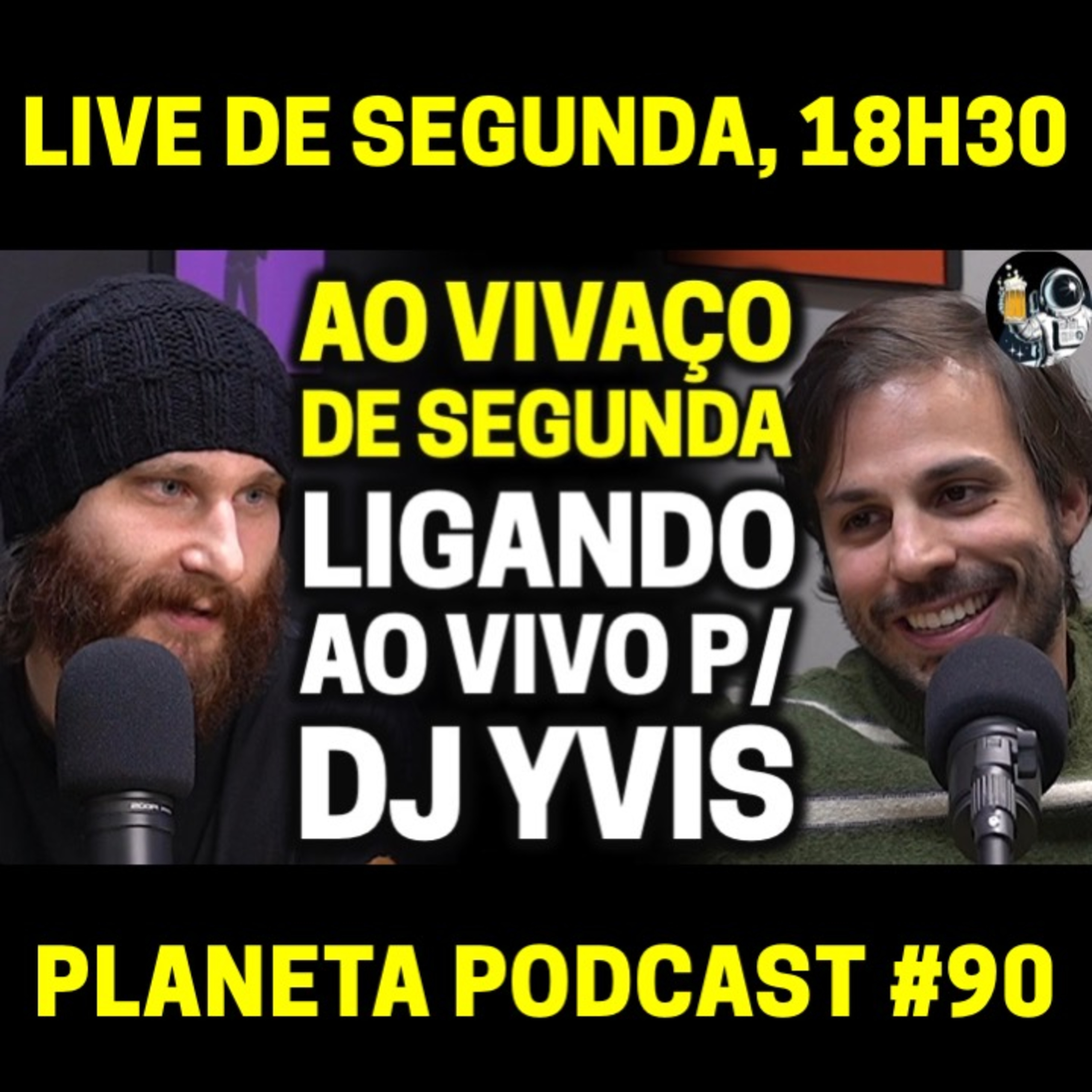 LIGANDO AO VIVO PARA DJ YVES com Humberto Rosso e Daniel Varella | Planeta Podcast #90 episode artwork
