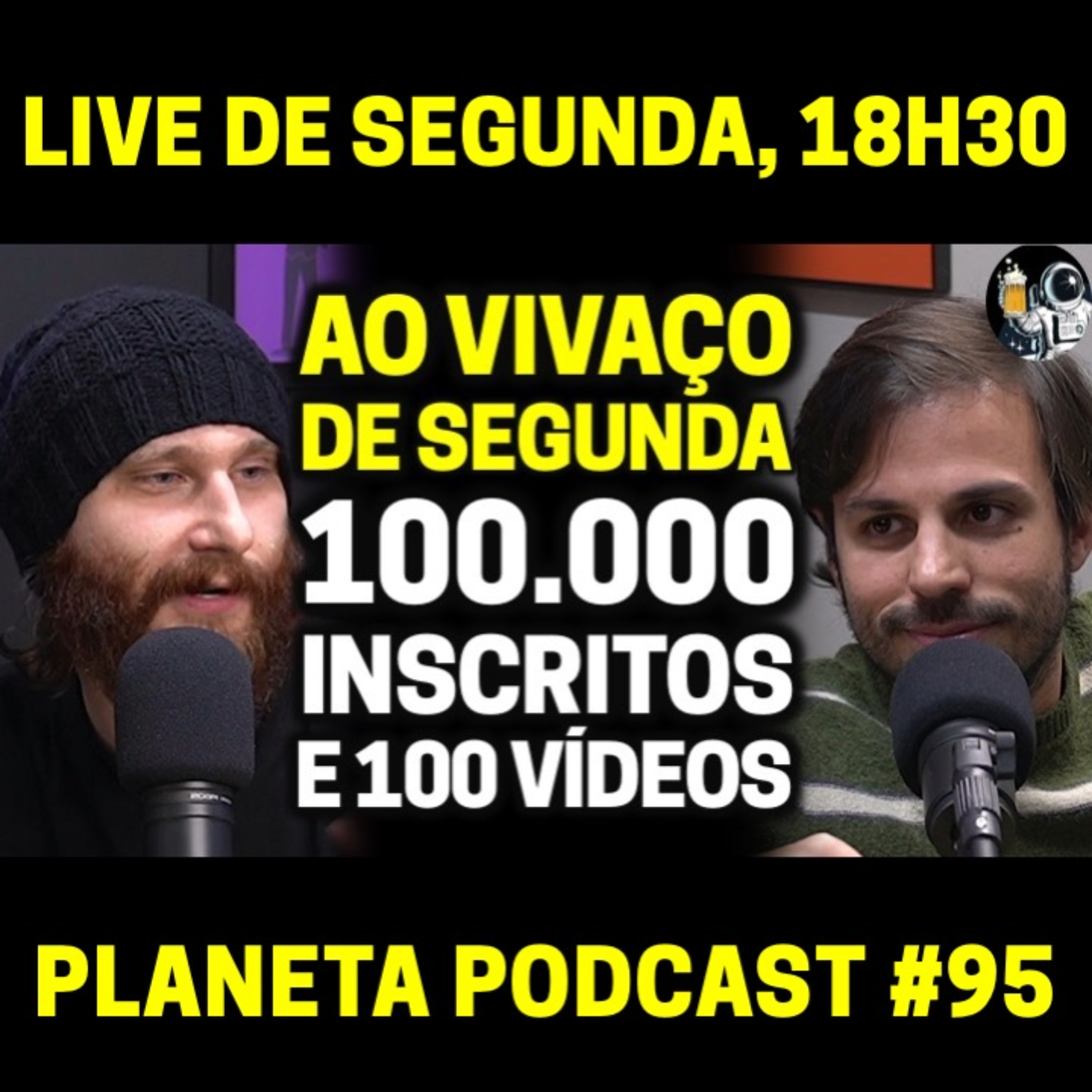 100 MIL INSCRITOS E 100 VÍDEOS com Humberto Rosso e Daniel Varella | Planeta Podcast #95 episode artwork