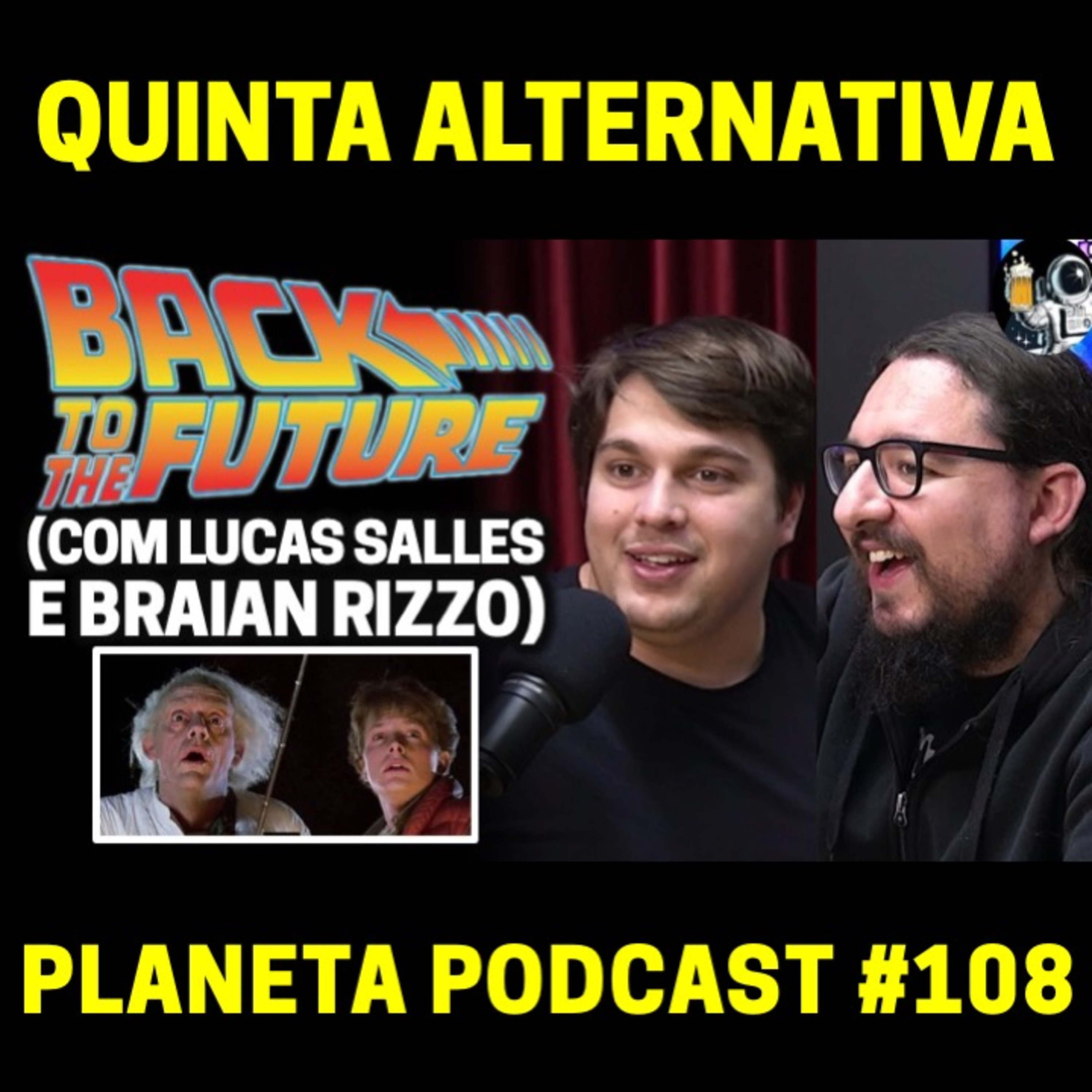 CineClube: DE VOLTA PARA O FUTURO com Lucas Salles e Braian Rizzo | Planeta Podcast #108 episode artwork