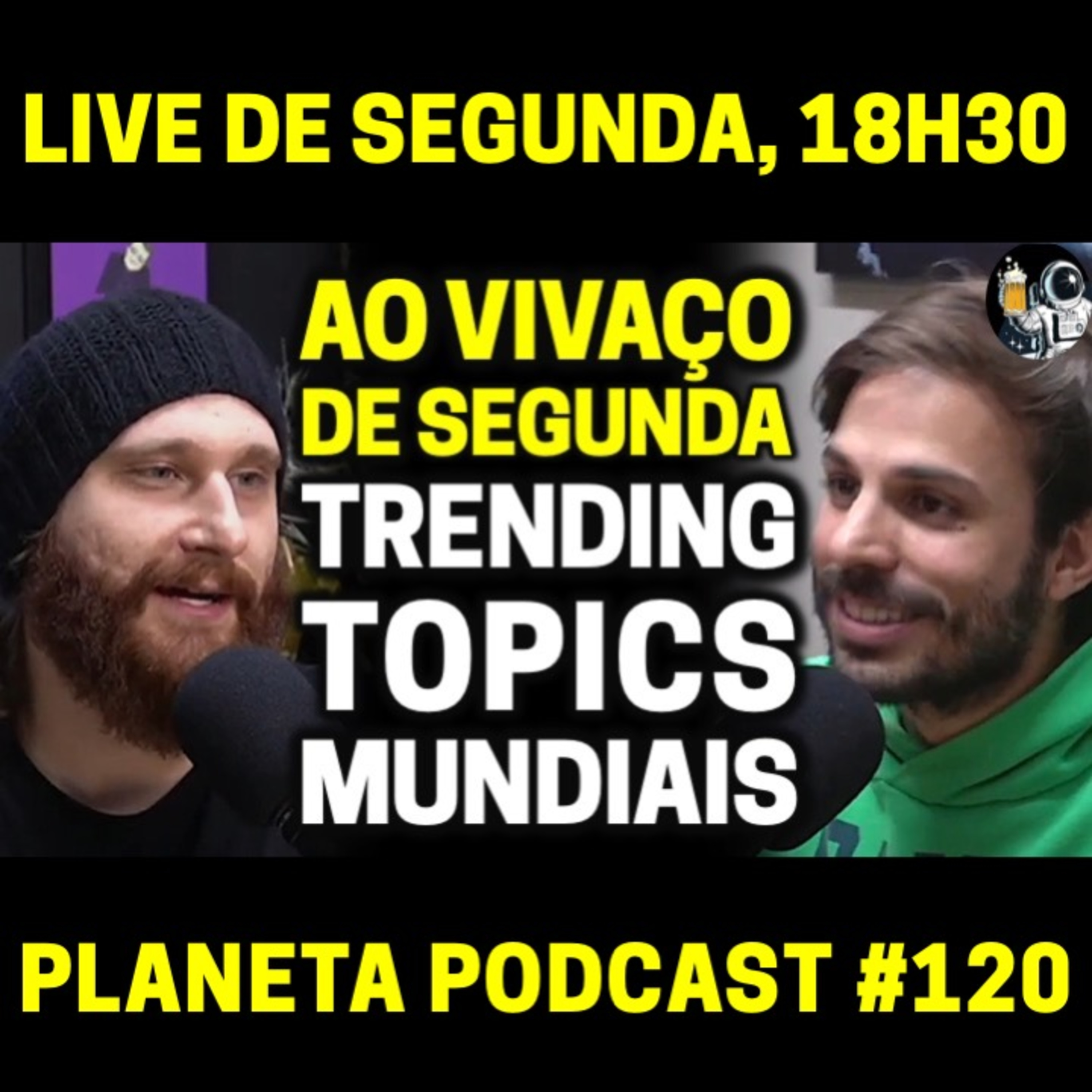 O DIA DO ASSALTO com Humberto, Daniel e Deco | Planeta Podcast (AOVIVAÇO) #120 episode artwork