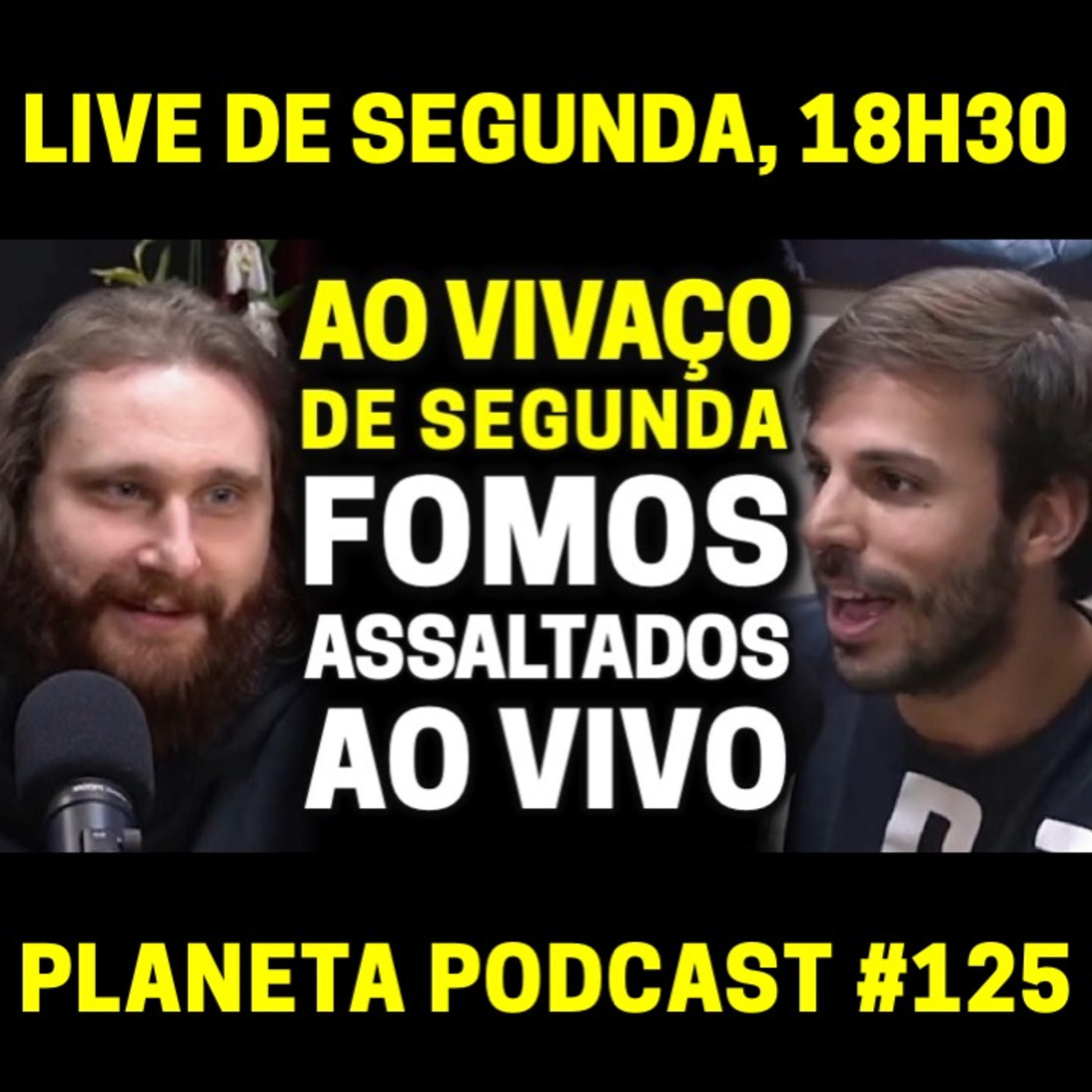 REACT DO ASSALTO com Humberto, Daniel e Deco | Planeta Podcast (AOVIVAÇO) #125 episode artwork