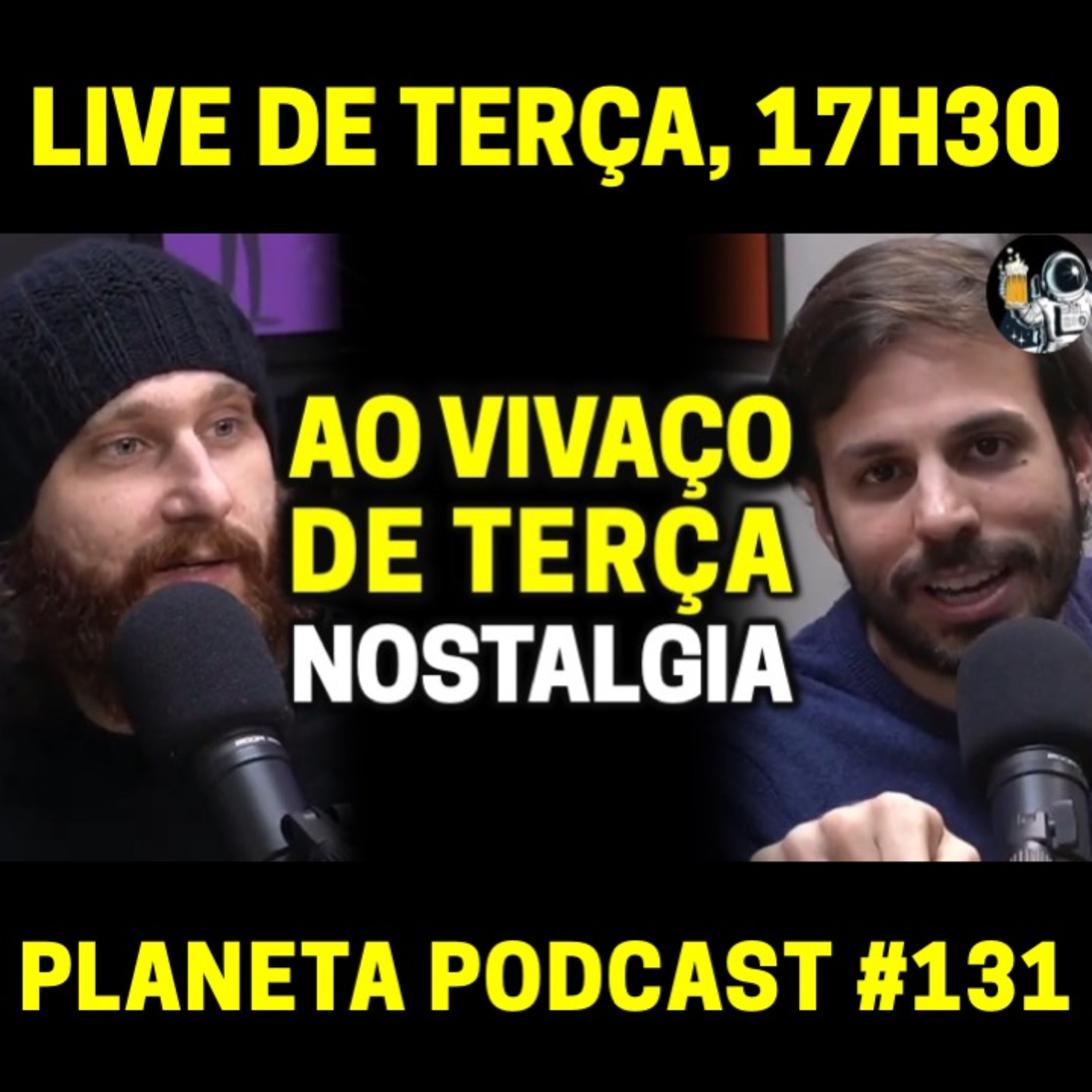 NOSTALGIA com Humberto, Daniel e Deco | Planeta Podcast (Aovivaço) Ep.131 episode artwork
