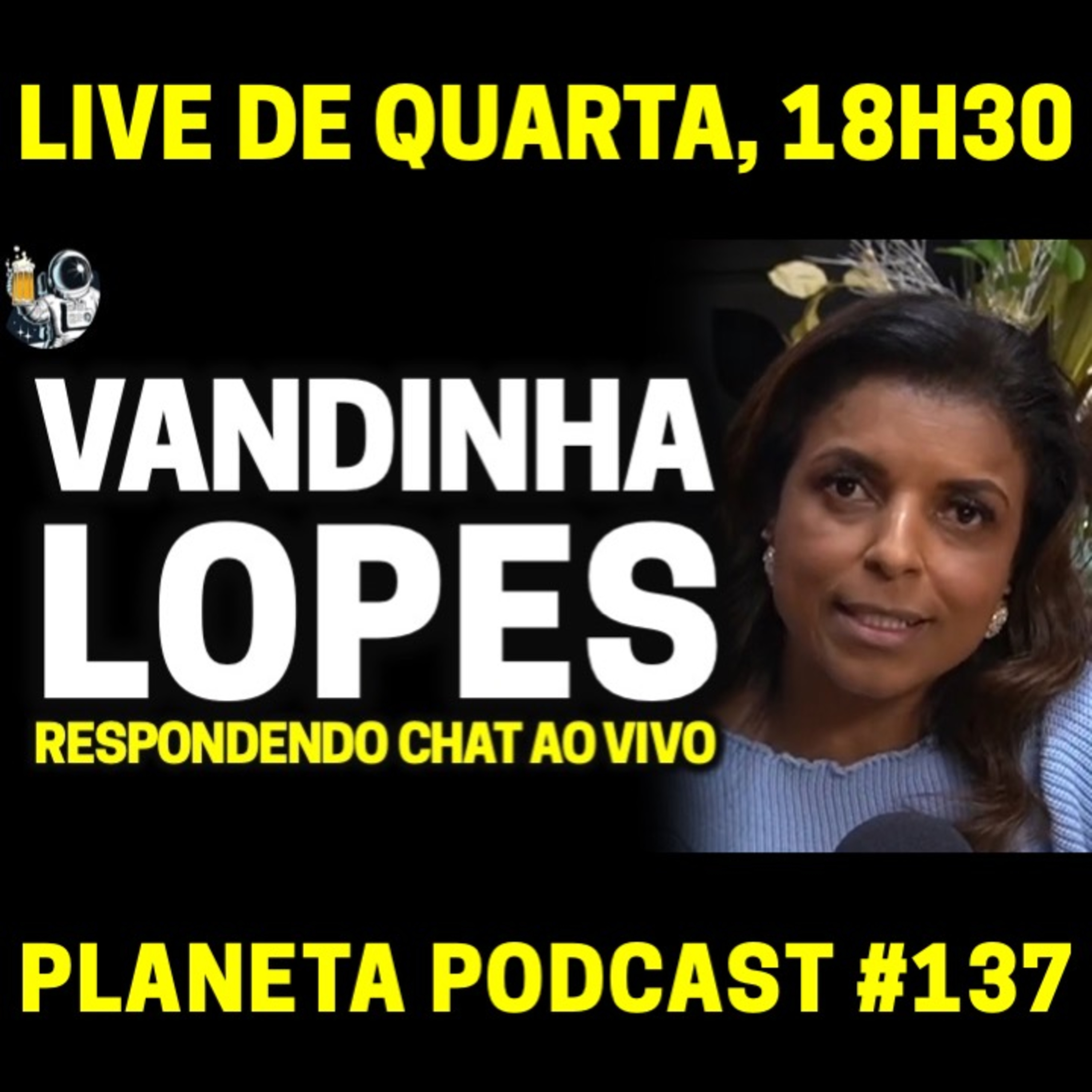 Felipe Neto, Kurt Kobain, Lampião e Stalin com VANDINHA LOPES | Planeta Podcast (Sobrenatural) #137 episode artwork