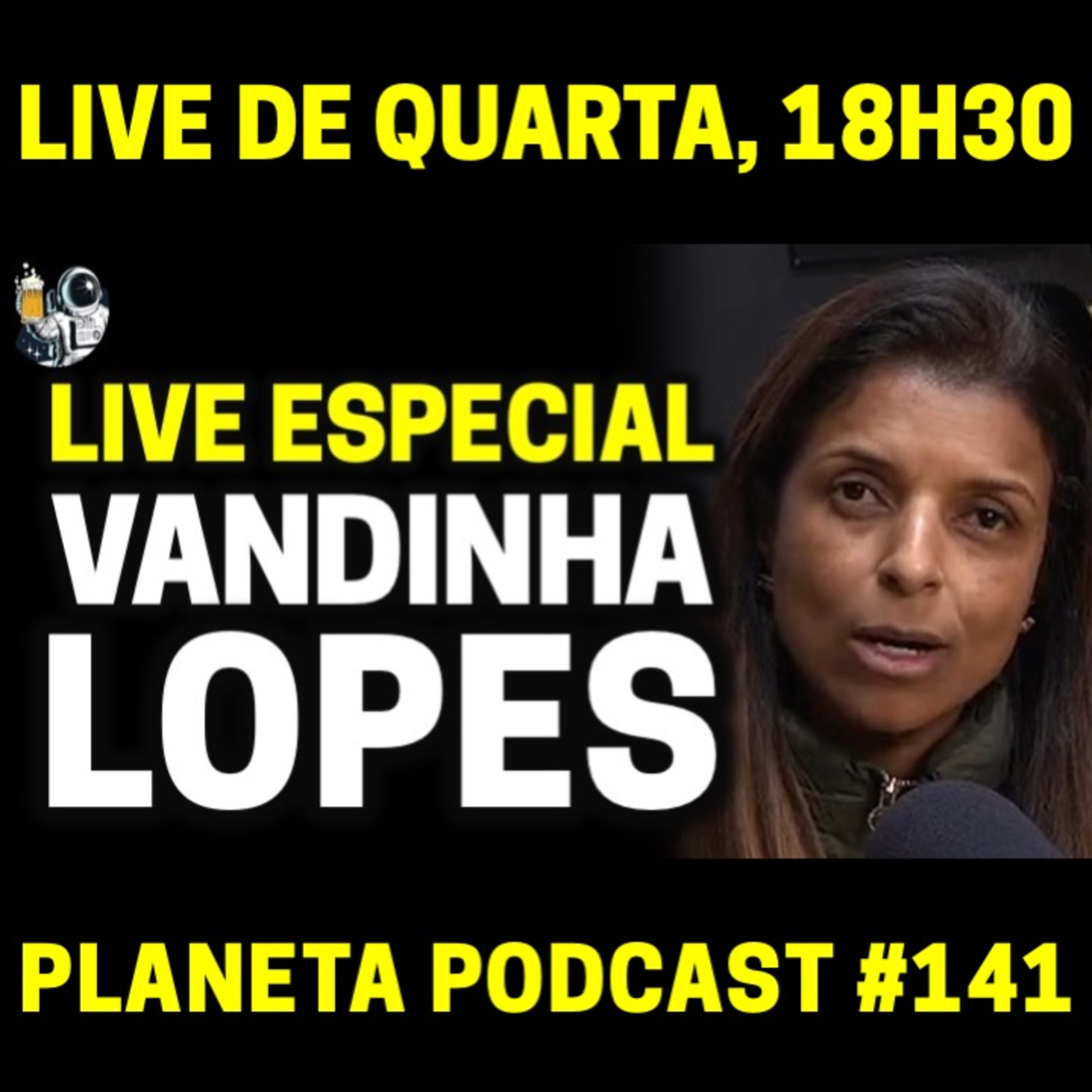 Tim Maia, Anitta, Bin Laden, MC da Leste com VANDINHA LOPES | Planeta Podcast (Sobrenatrual-LIVE) #142 episode artwork