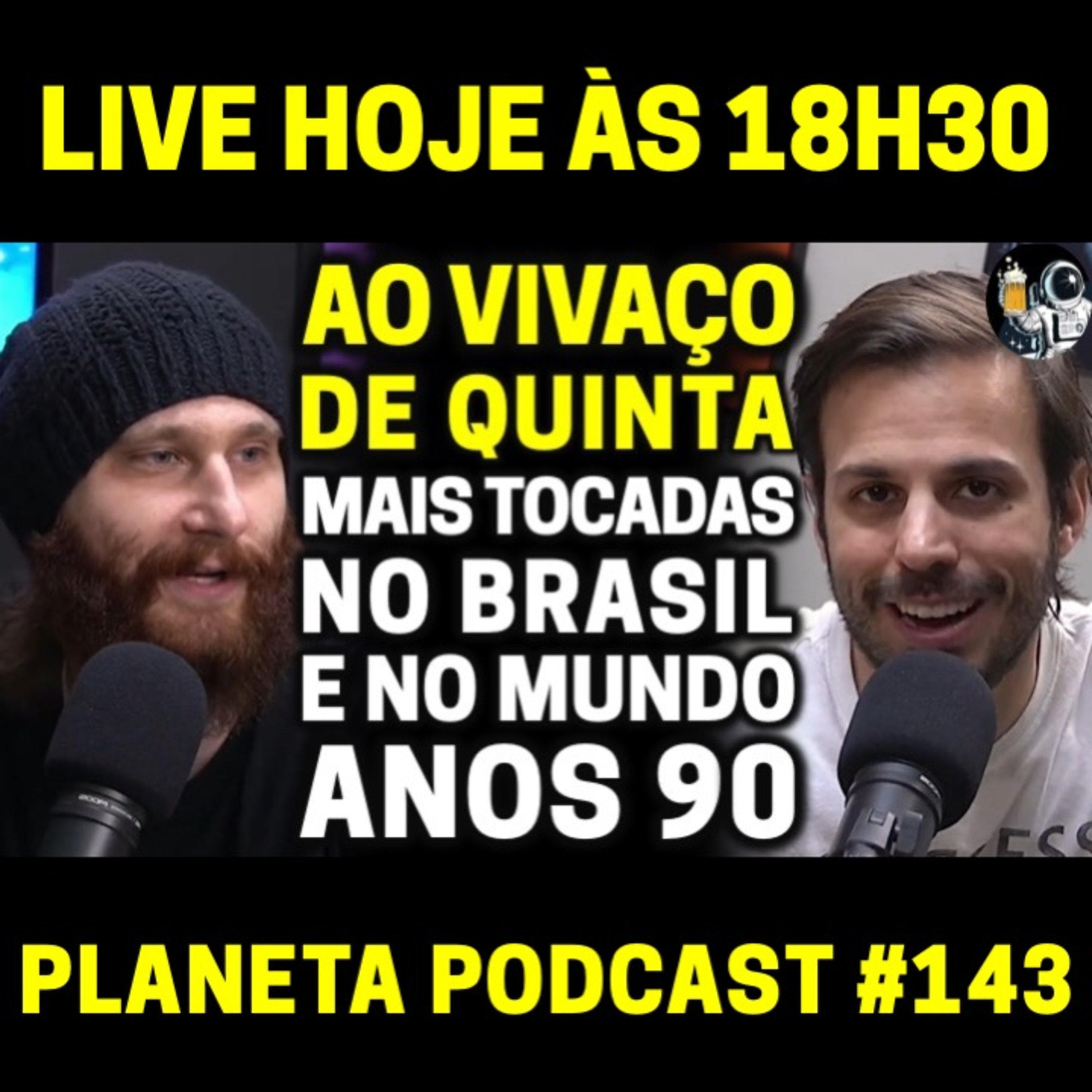 AS MAIS TOCADAS DOS ANOS 90 (BRASIL E BILLBOARD) com Humberto, Daniel e Deco | Planeta Podcast (AOVIVAÇO) #143 episode artwork
