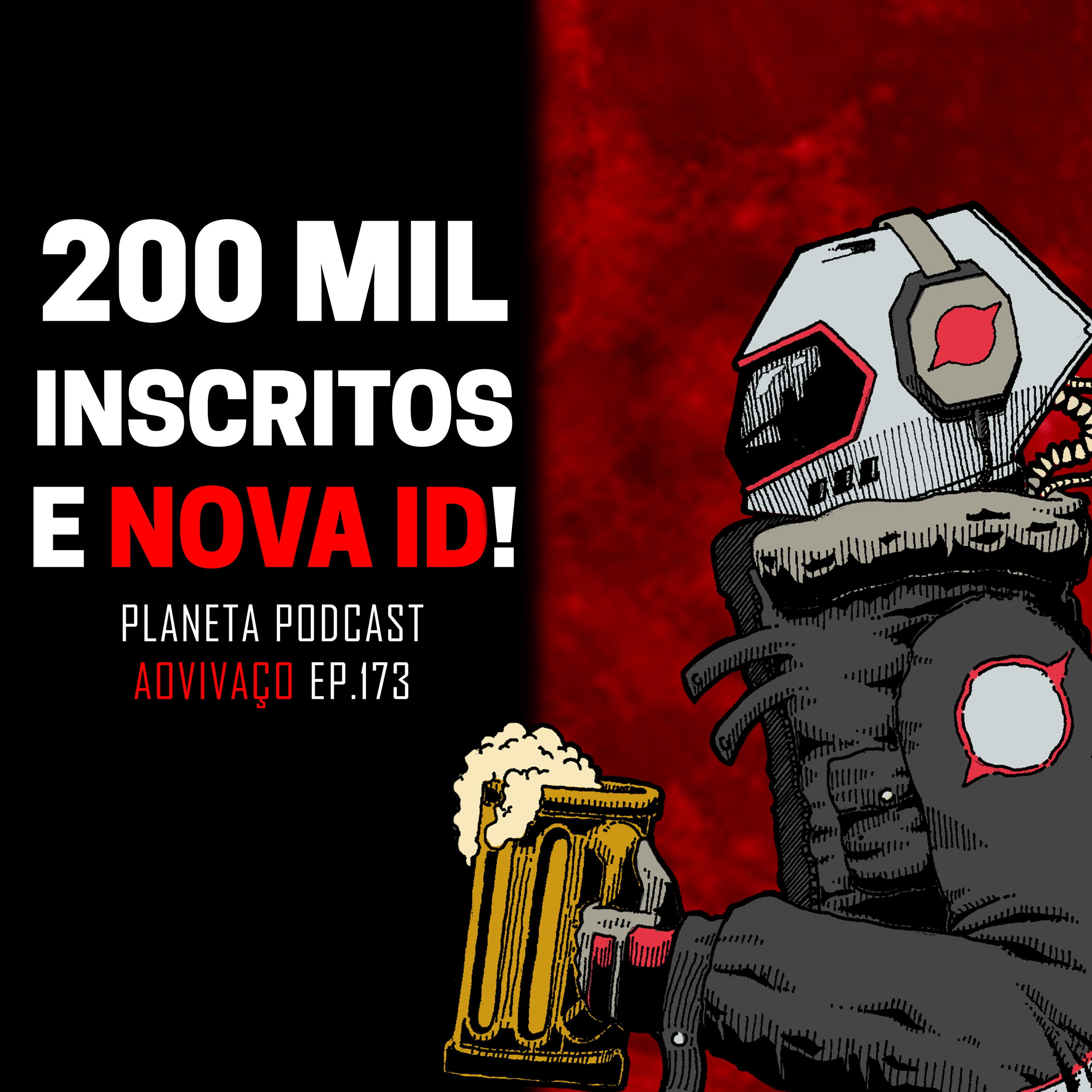 200 MIL INSCRITOS E VISUAL NOVO! com Humberto, Daniel e Deco | Planeta Podcast (AOVIVAÇO) #173 episode artwork