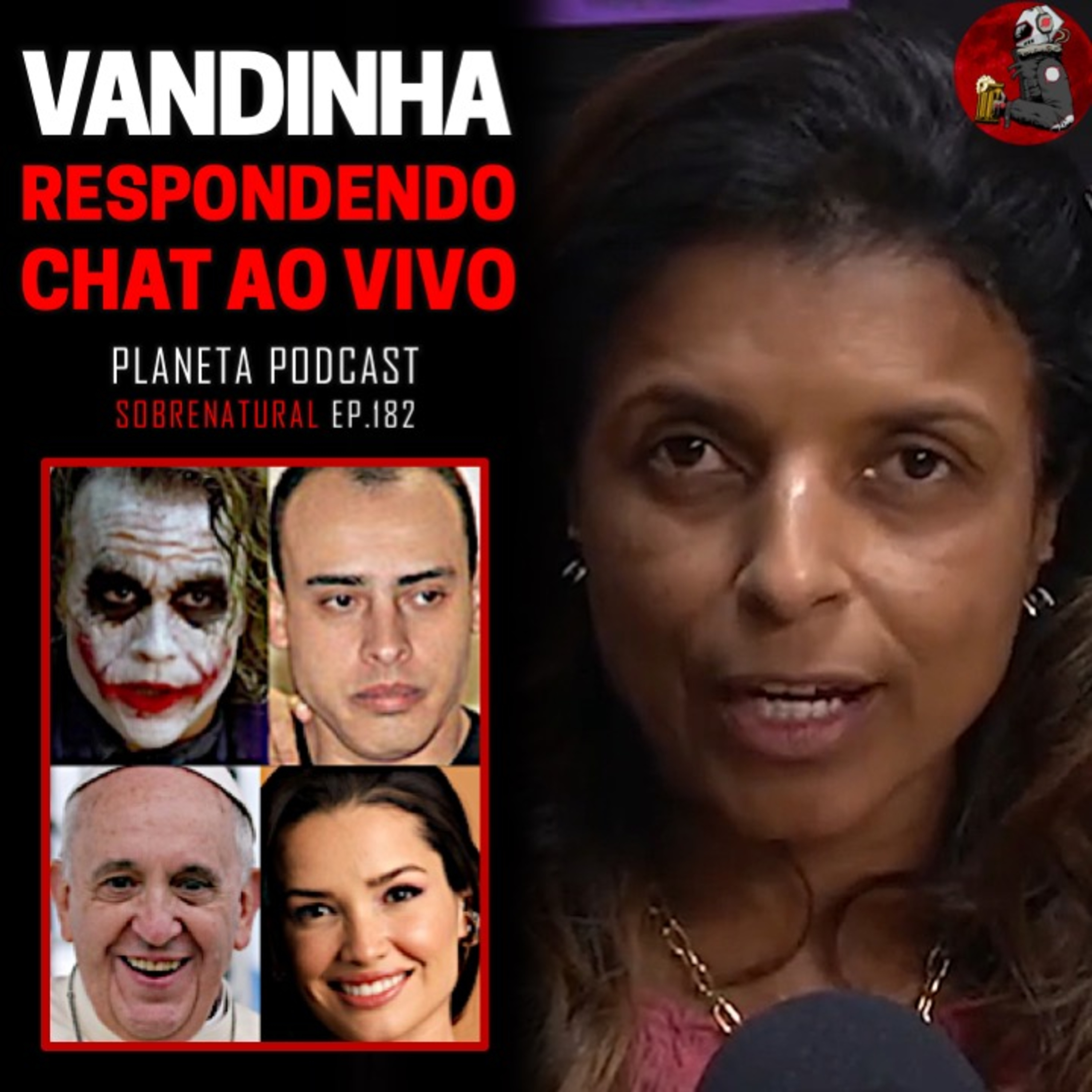 Nardoni, Juliette, Papa Francisco, Heath Ledeger e Beatles com VANDINHA LOPES | Planeta Podcast (Sobrenatural) #182 episode artwork