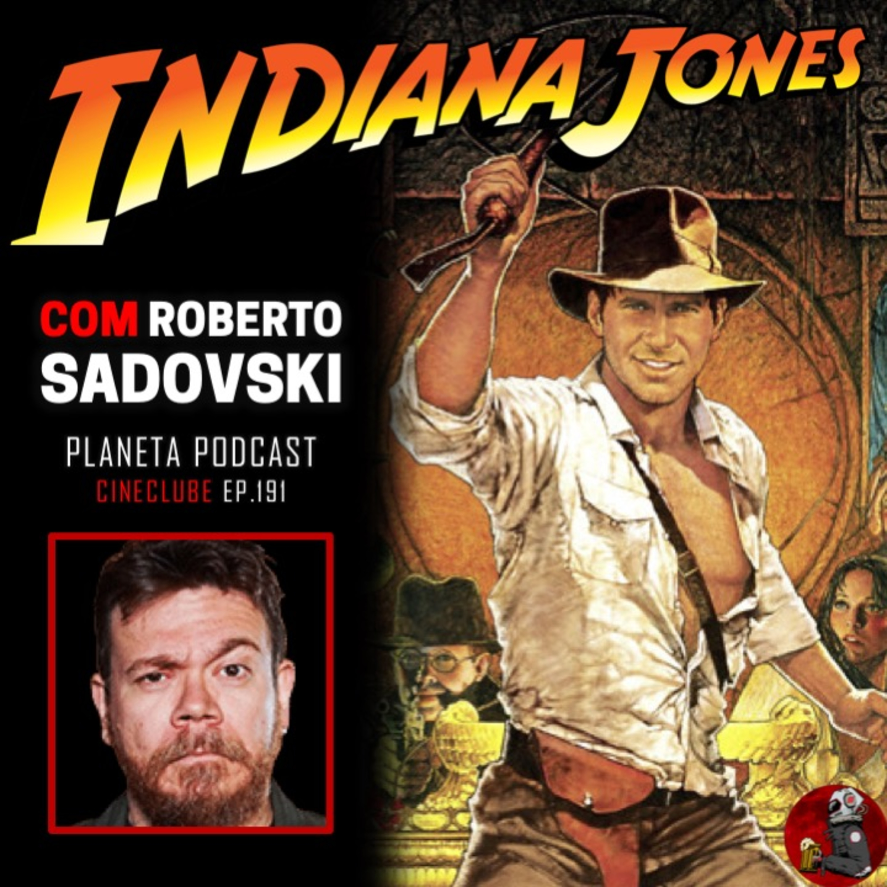 CineClube: INDIANA JONES com Roberto Sadovski | Planeta Podcast #191 episode artwork