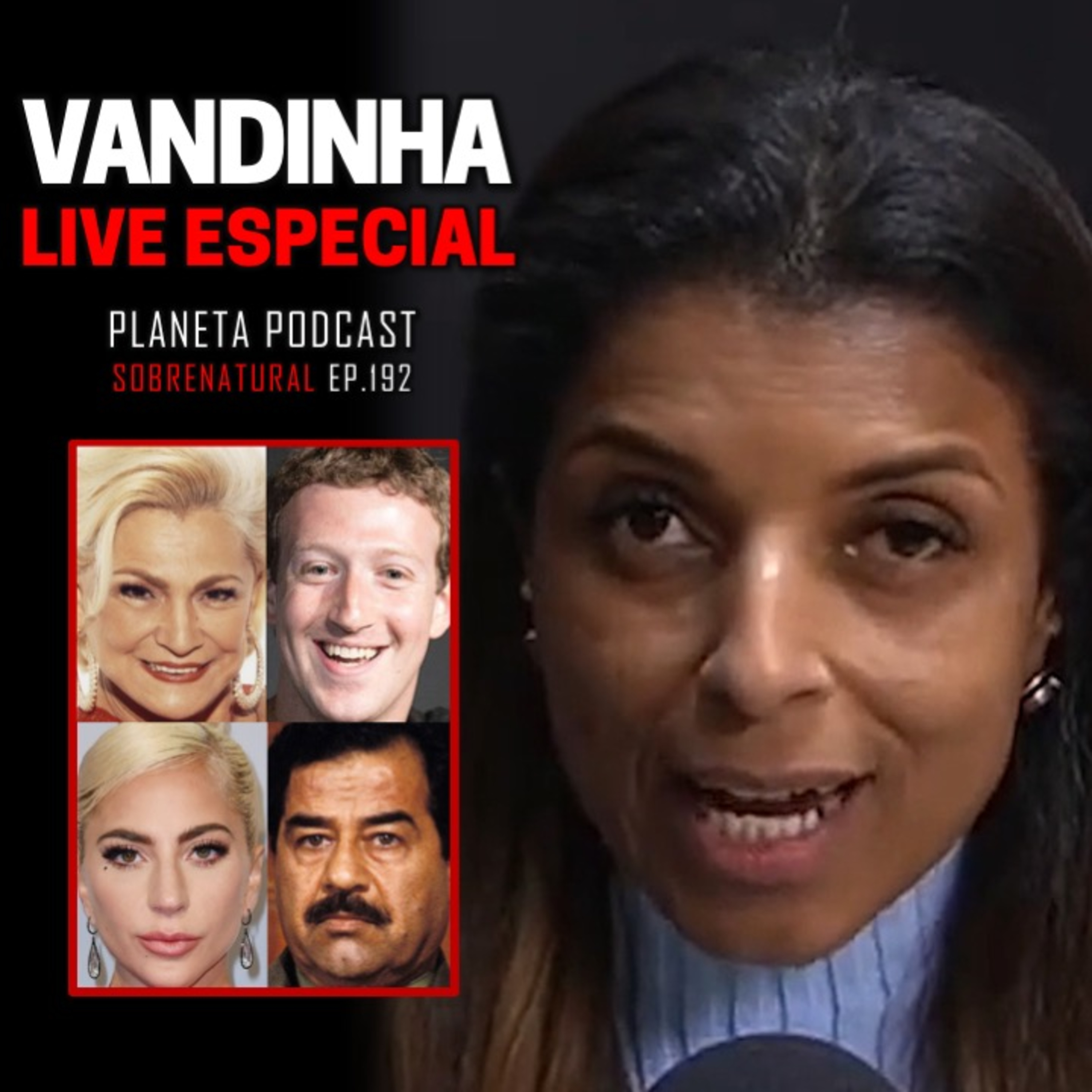 Zuckerberg, Lady Gaga, Hebe e Saddan Hussein com VANDINHA LOPES | Planeta Podcast (Sobrenatural #192 episode artwork