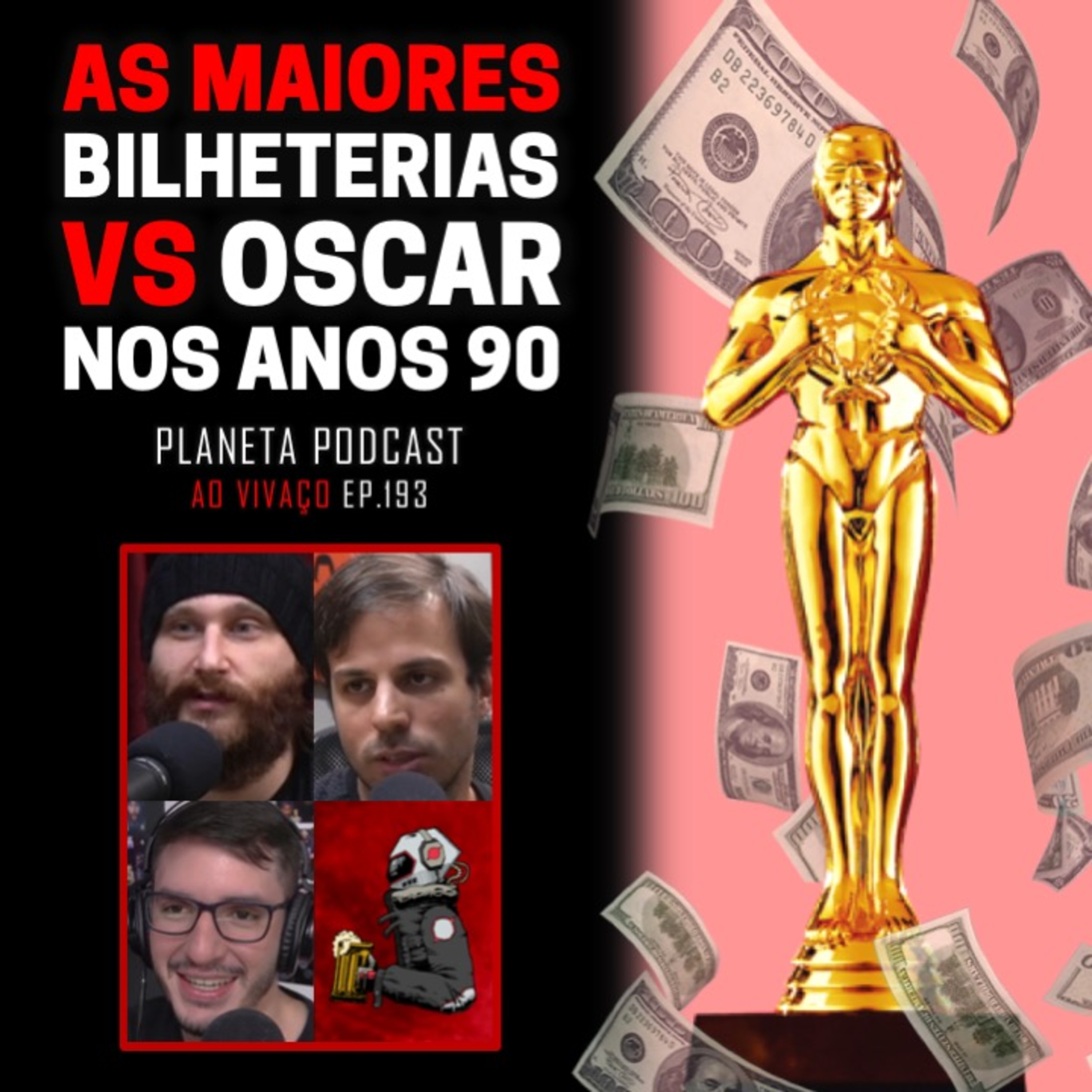 AS MAIORES BILHETERIAS X OSCAR DOS ANOS 90 com Humberto, Daniel e Deco | Planeta Podcast (AOVIVAÇO) #193 episode artwork
