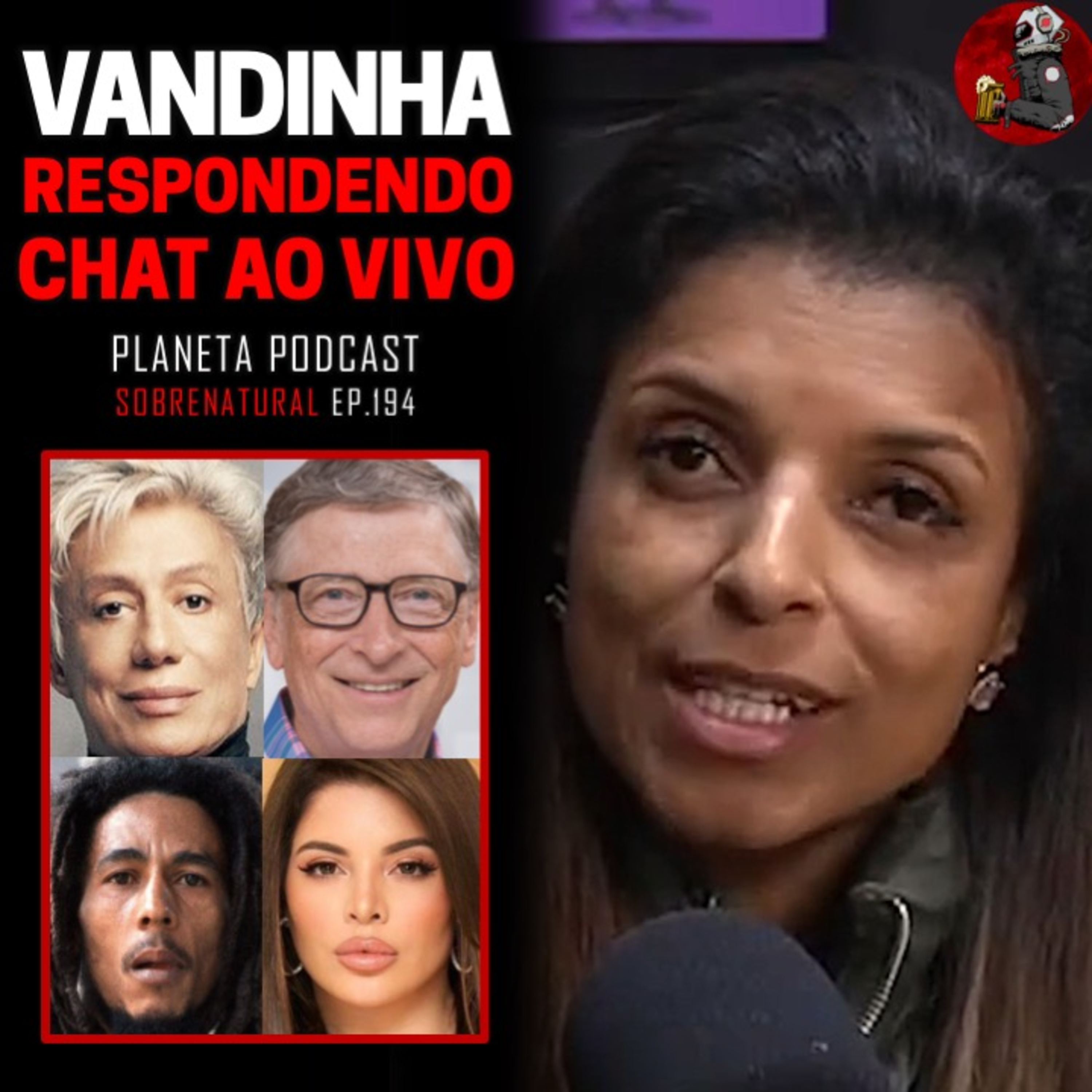 GKAY, Bill Gates, Bob Marley e Clodovil com VANDINHA LOPES | Planeta Podcast (Sobrenatural) #194 episode artwork