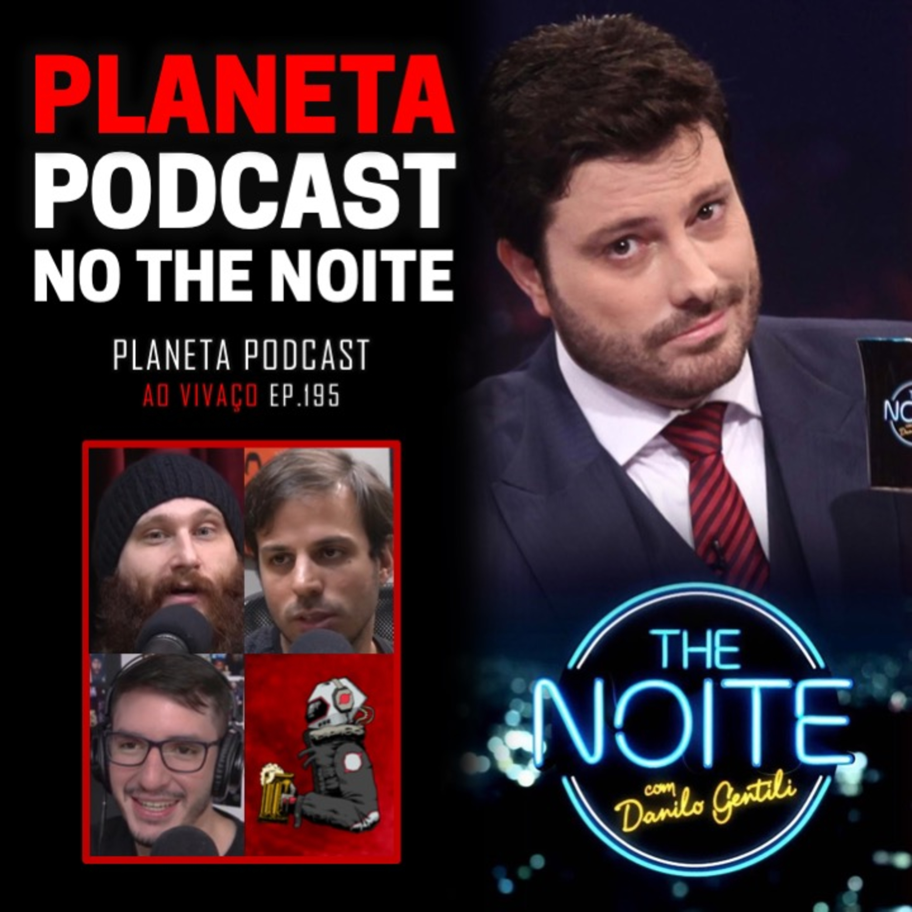 FOMOS AO THE NOITE COM DANILO GENTILI | Planeta Podcast (AOVIVAÇO) #195 episode artwork