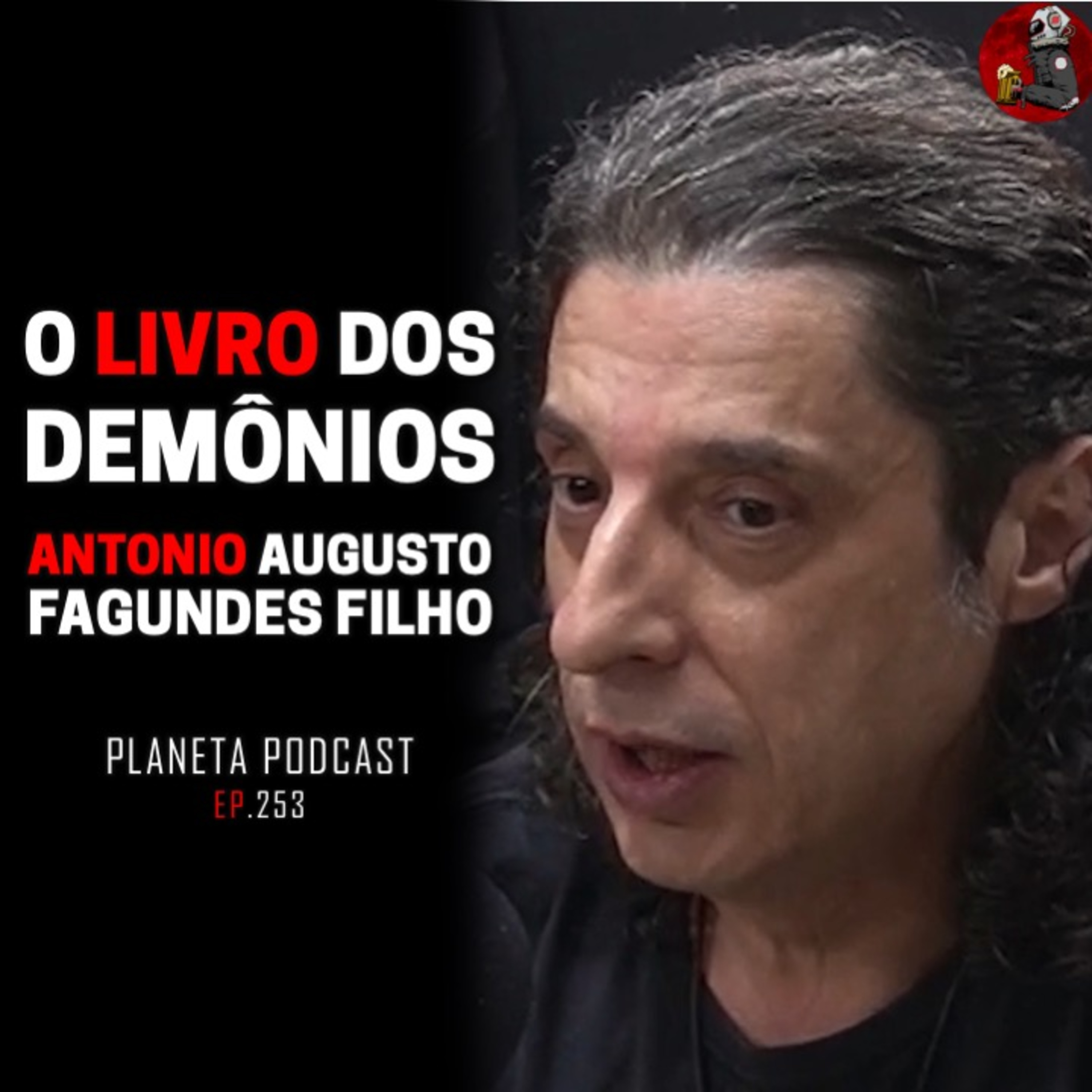 O LIVRO DOS DEMÔNIOS com Antonio Augusto Fagundes | Planeta Podcast #253 episode artwork