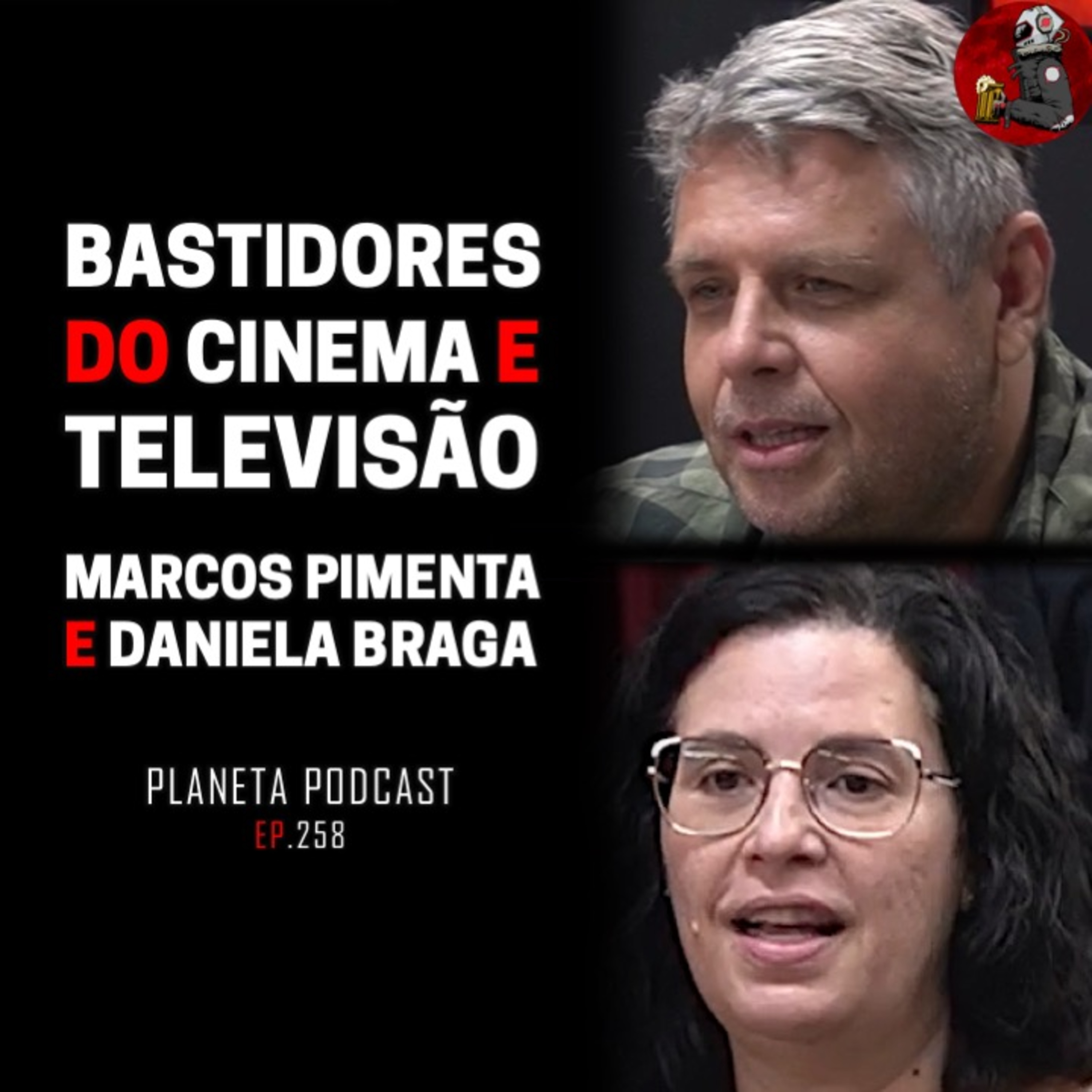 BASTIDORES DO CINEMA E TELEVISÃO com Marcos Pimenta e Daniela Braga | Planeta Podcast #258 episode artwork