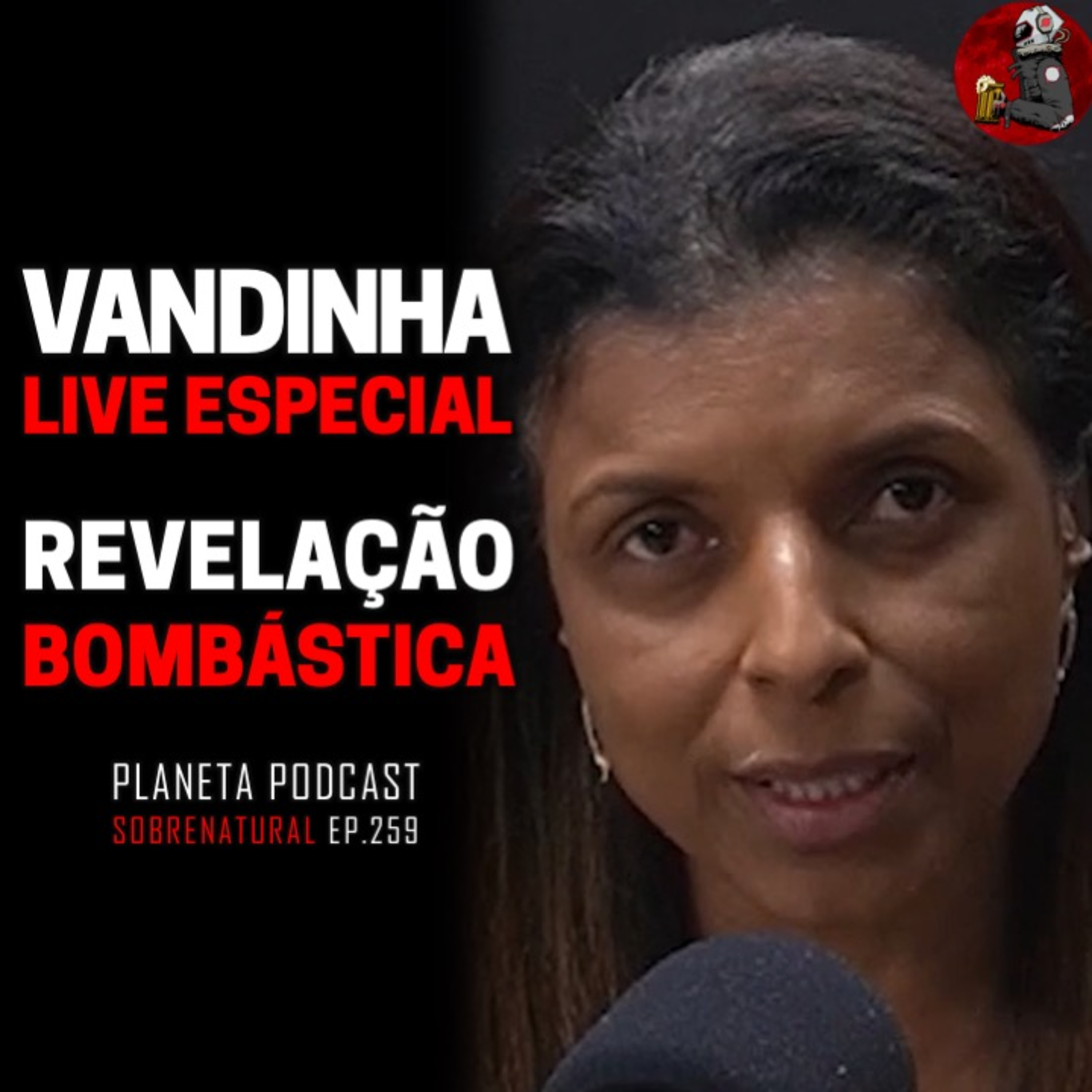 REVELAÇÃO BOMBÁSTICA com Vandinha Lopes | Planeta Podcas #259 episode artwork