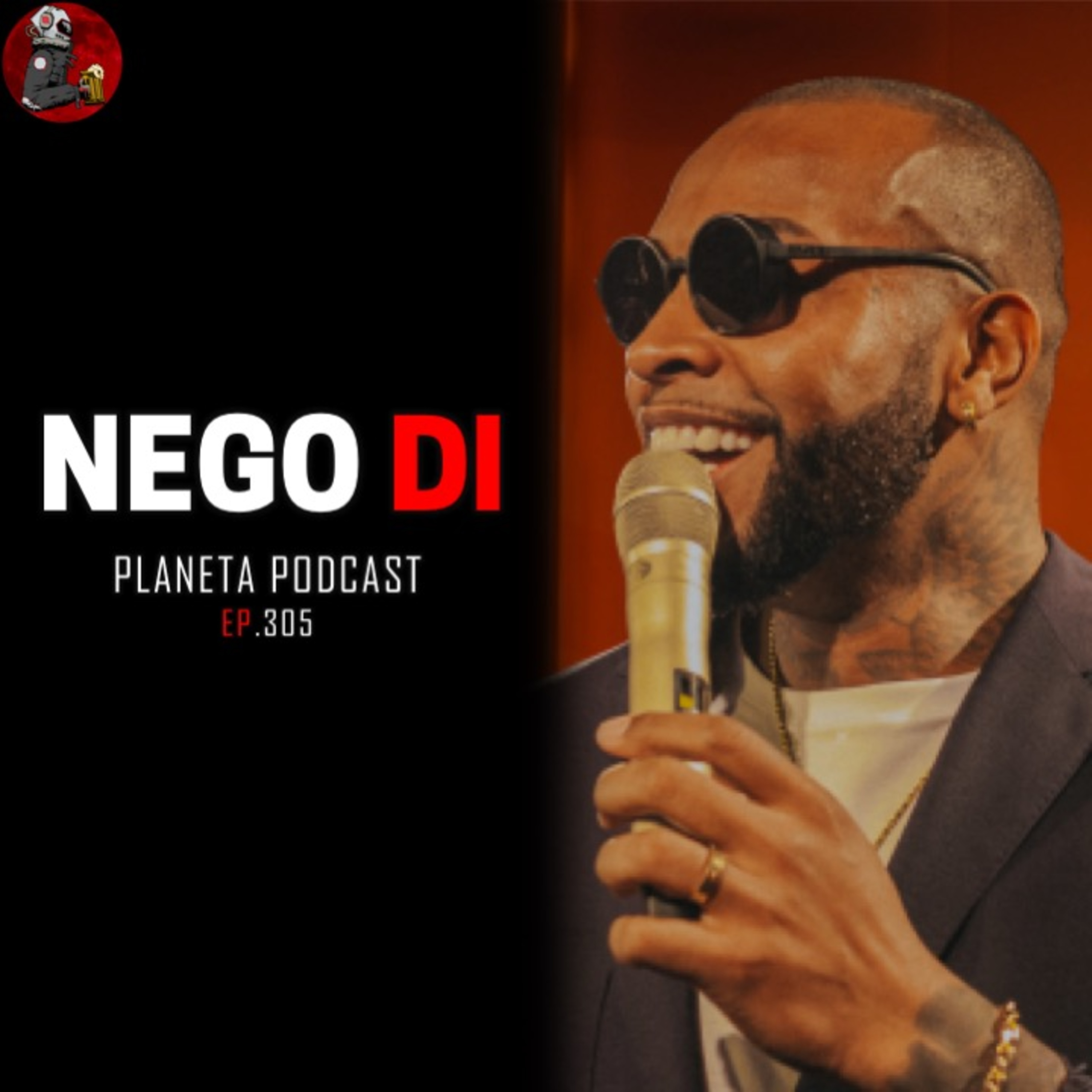 NEGO DI | Planeta Podcast #305 episode artwork