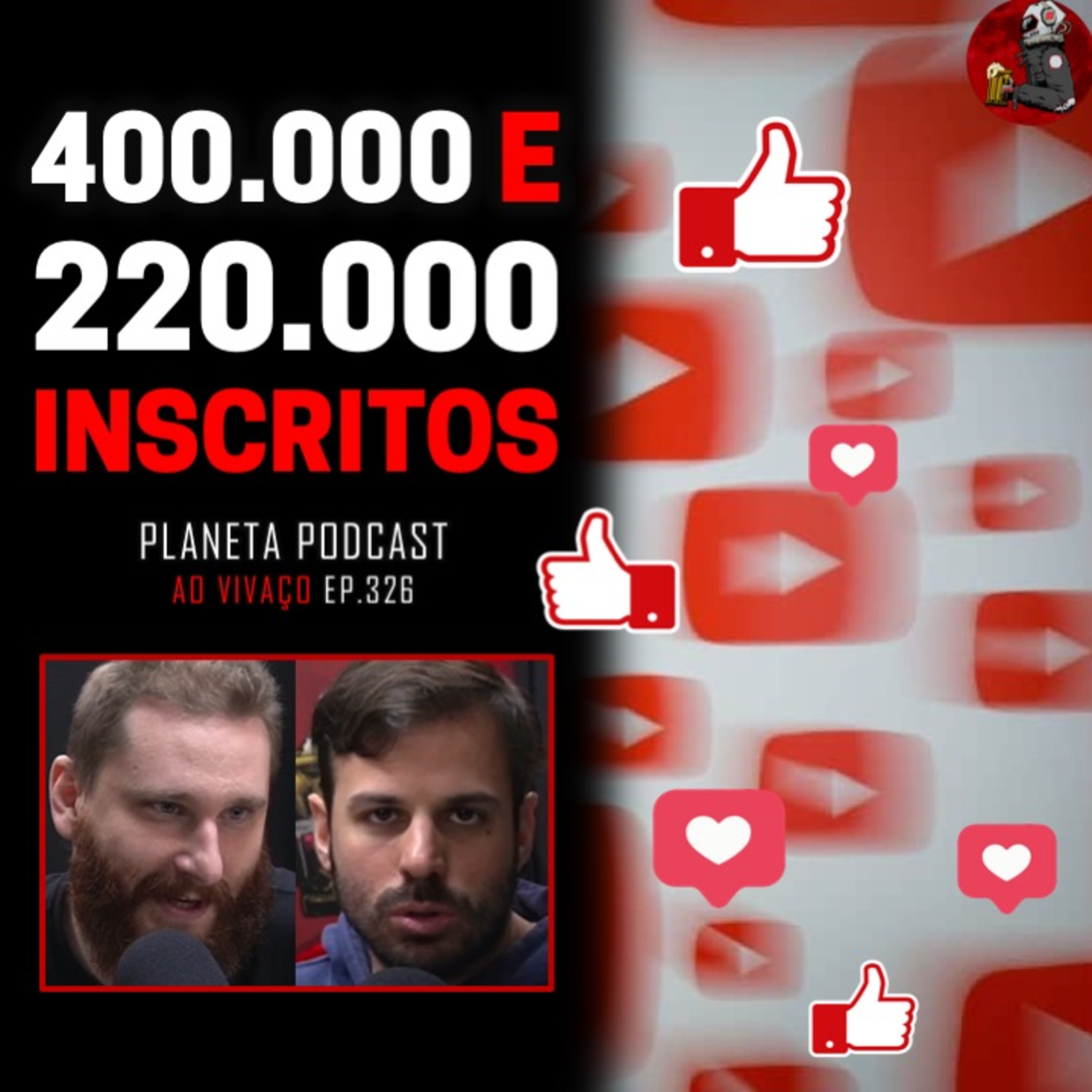 400 MIL e 220MIL INSCRITOS com Daniel Varella e Humberto Rosso | Planeta Podcast #326 episode artwork
