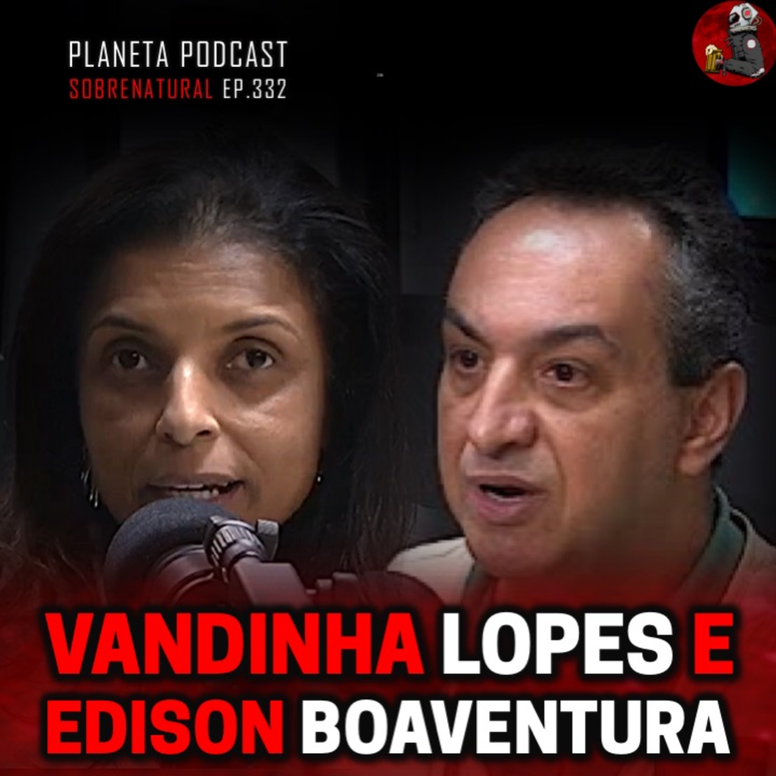 MISTÉRIOS EXTRATERRESTRES - com Vandinha Lopes e Edison Boaventura | Planeta Podcast #332 episode artwork