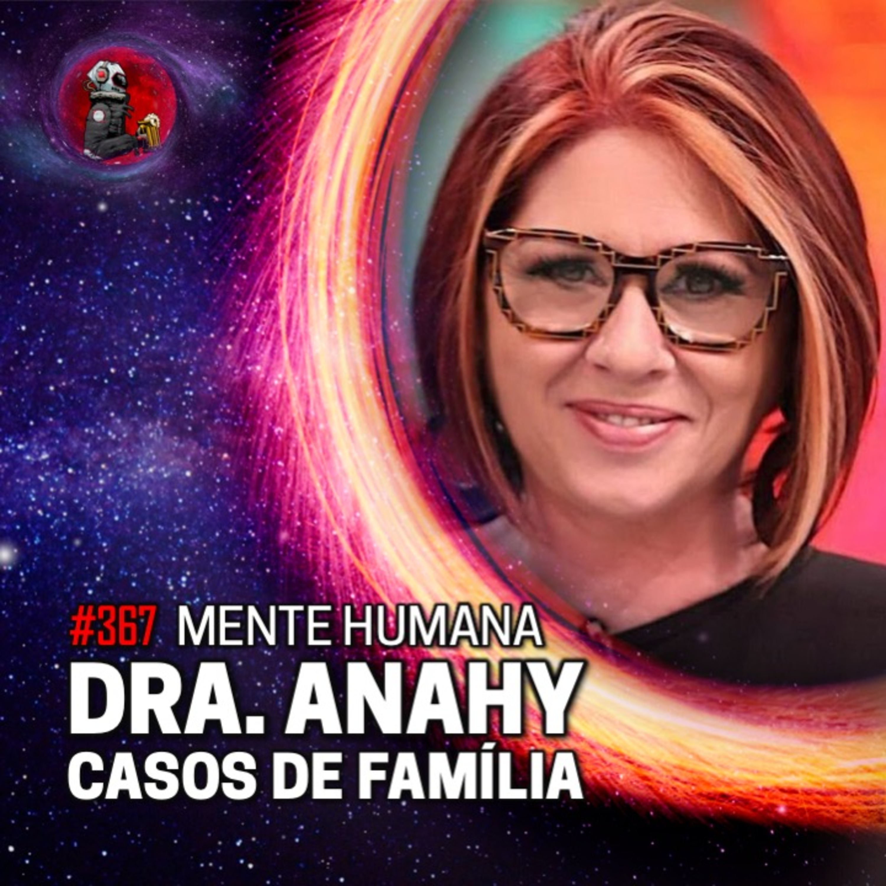DRA. ANAHY D'AMICO (CASOS DE FAMÍLIA) | Planeta Podcast (Mente Humana) #367 episode artwork