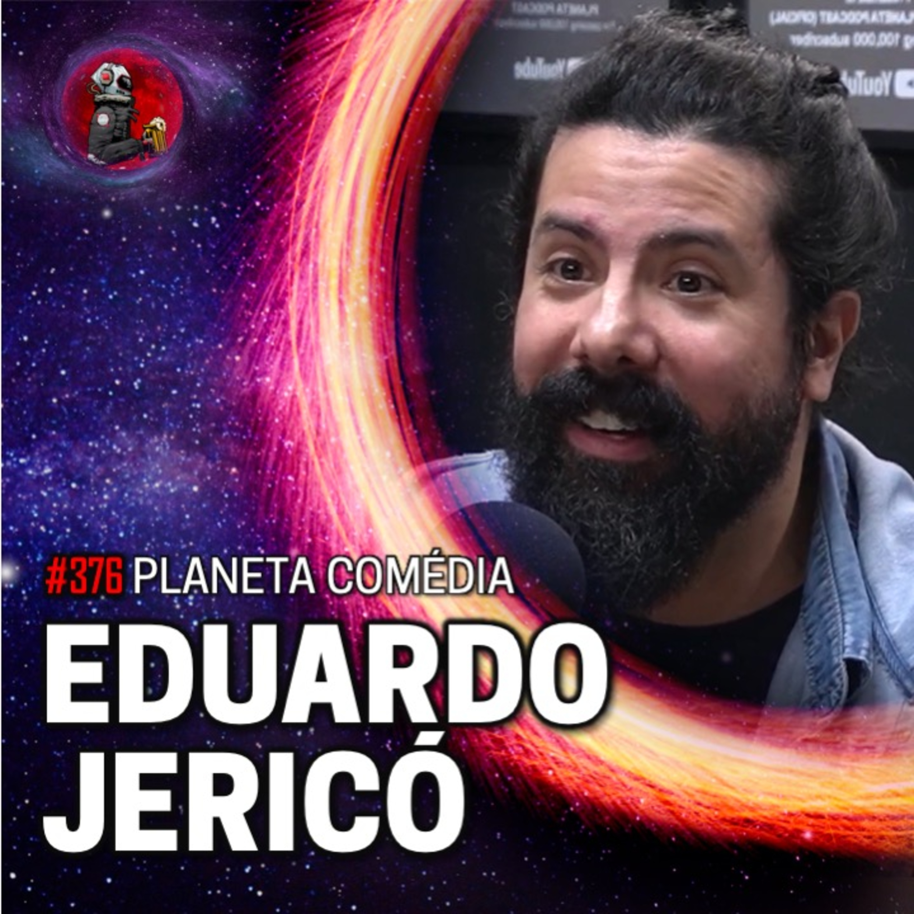 PLANETA COMÉDIA: EDUARDO JERICÓ | Planeta Podcast #376 episode artwork