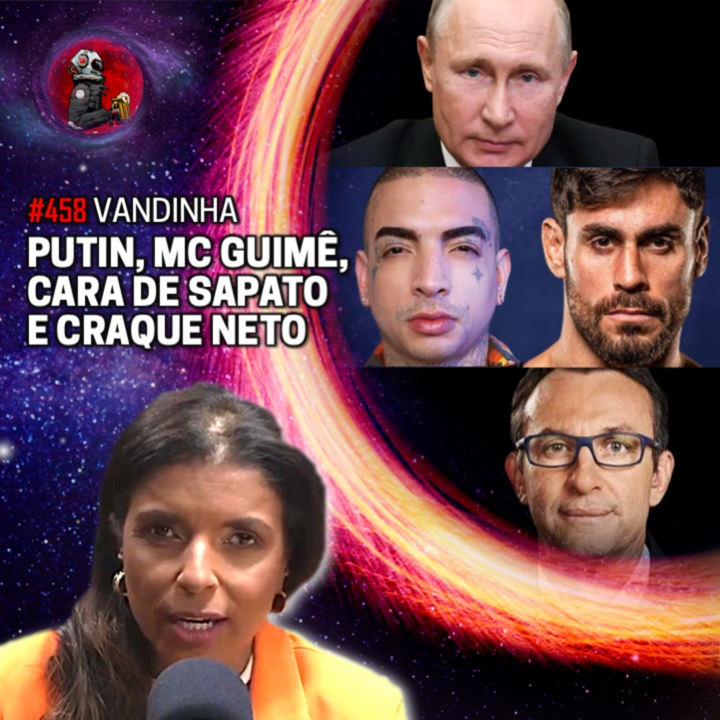 VANDINHA LOPES: PUTIN, MC GUIMÊ, CARA DE SAPATO E CRAQUE NETO | Planeta Podcast #458 episode artwork