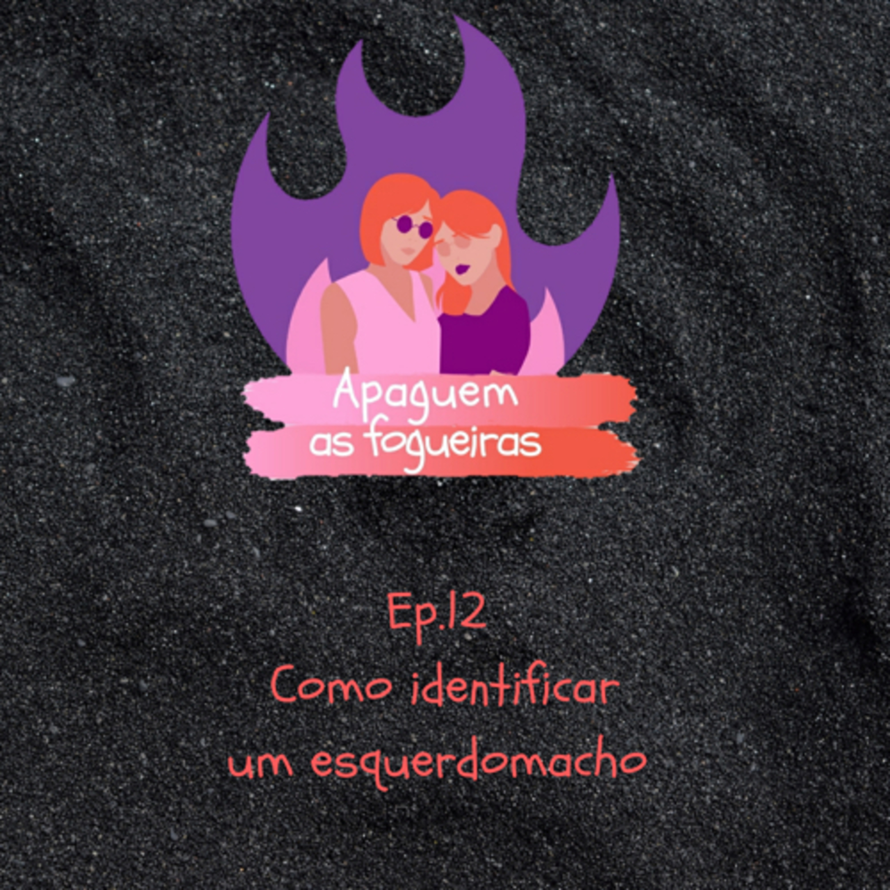 Apaguem as fogueiras