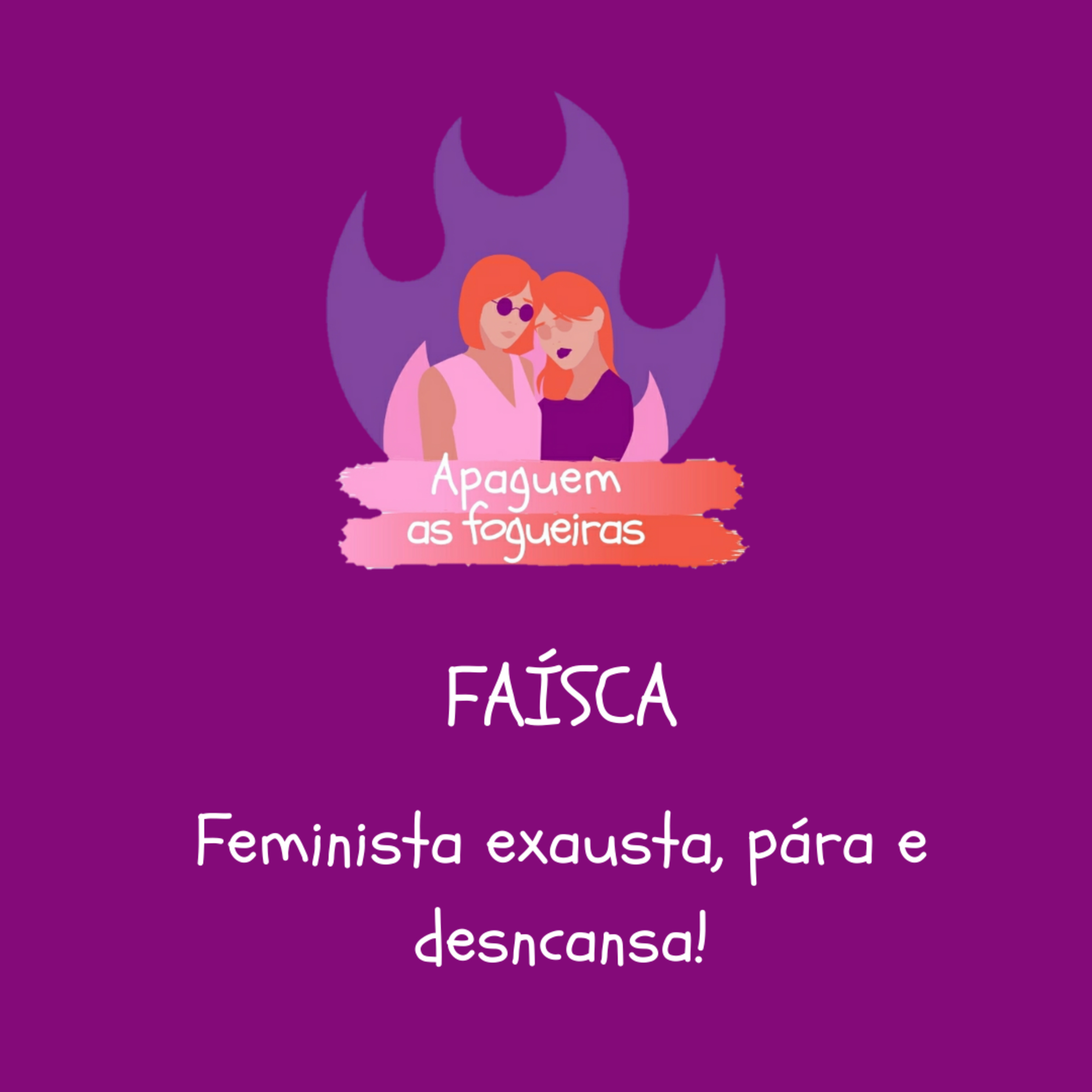Apaguem as fogueiras