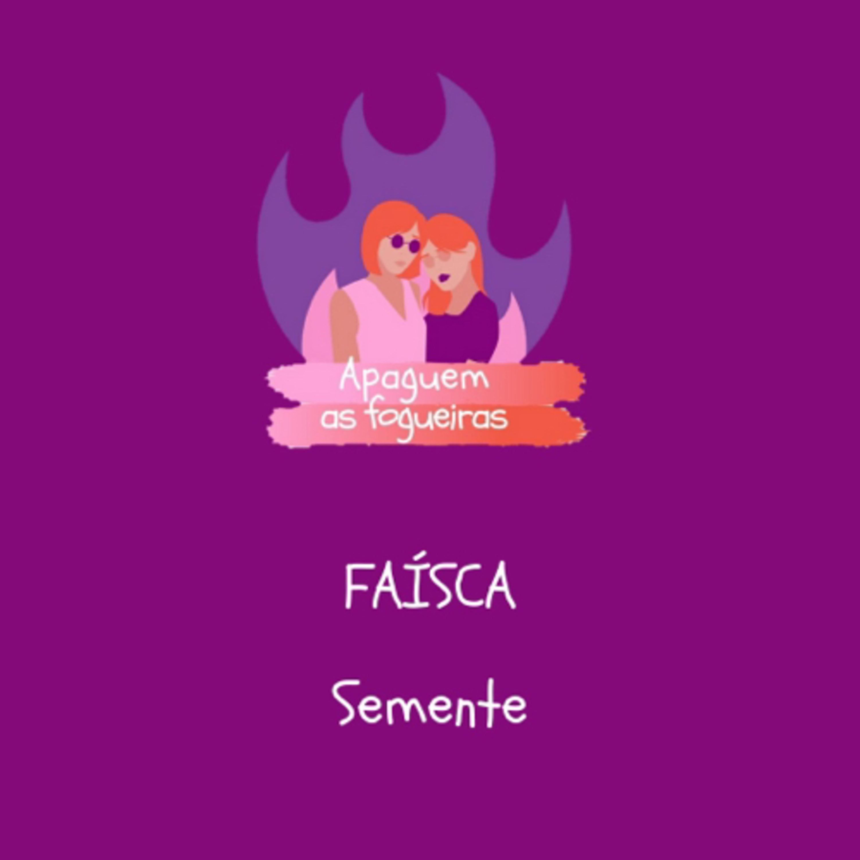 Apaguem as fogueiras