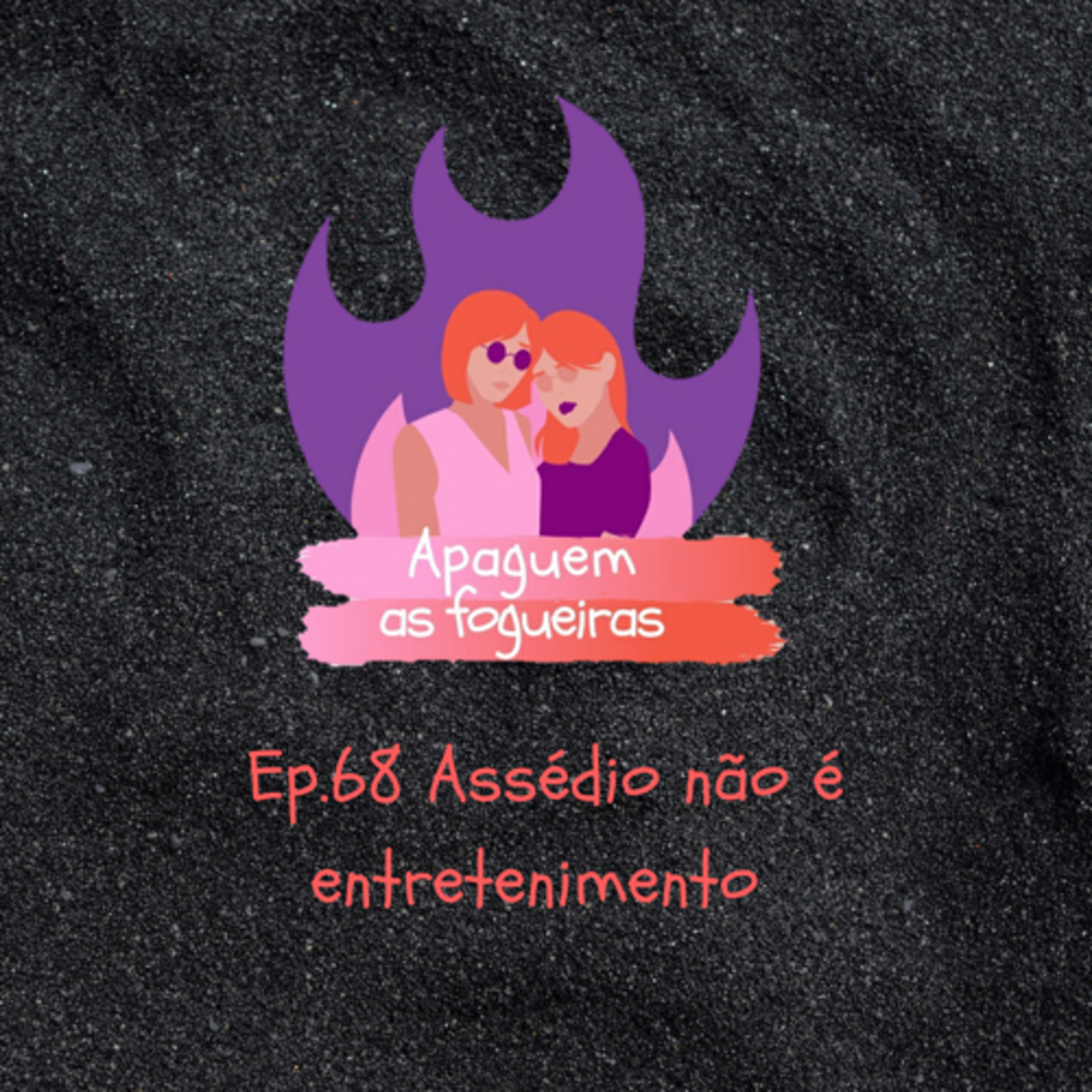 Apaguem as fogueiras