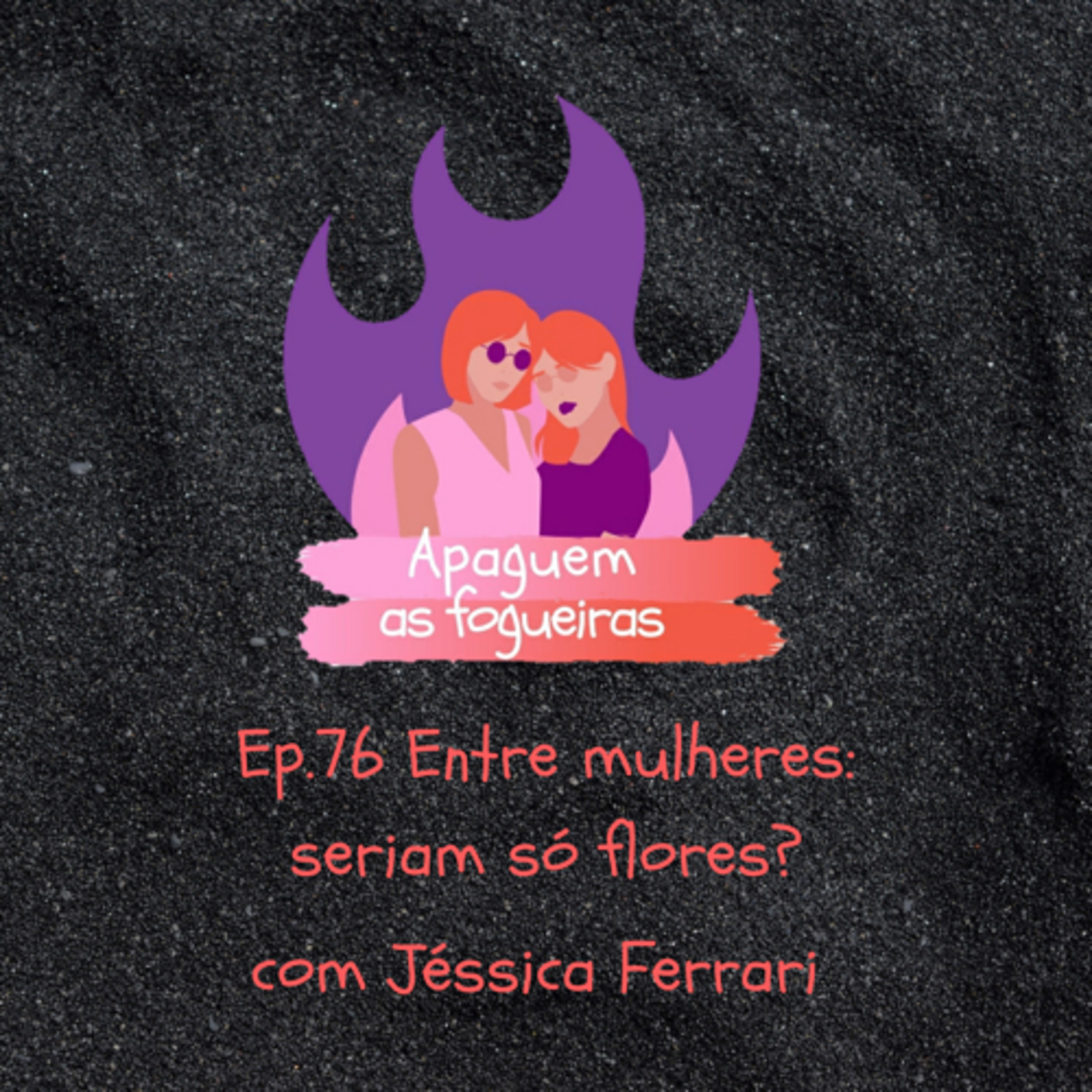 Apaguem as fogueiras