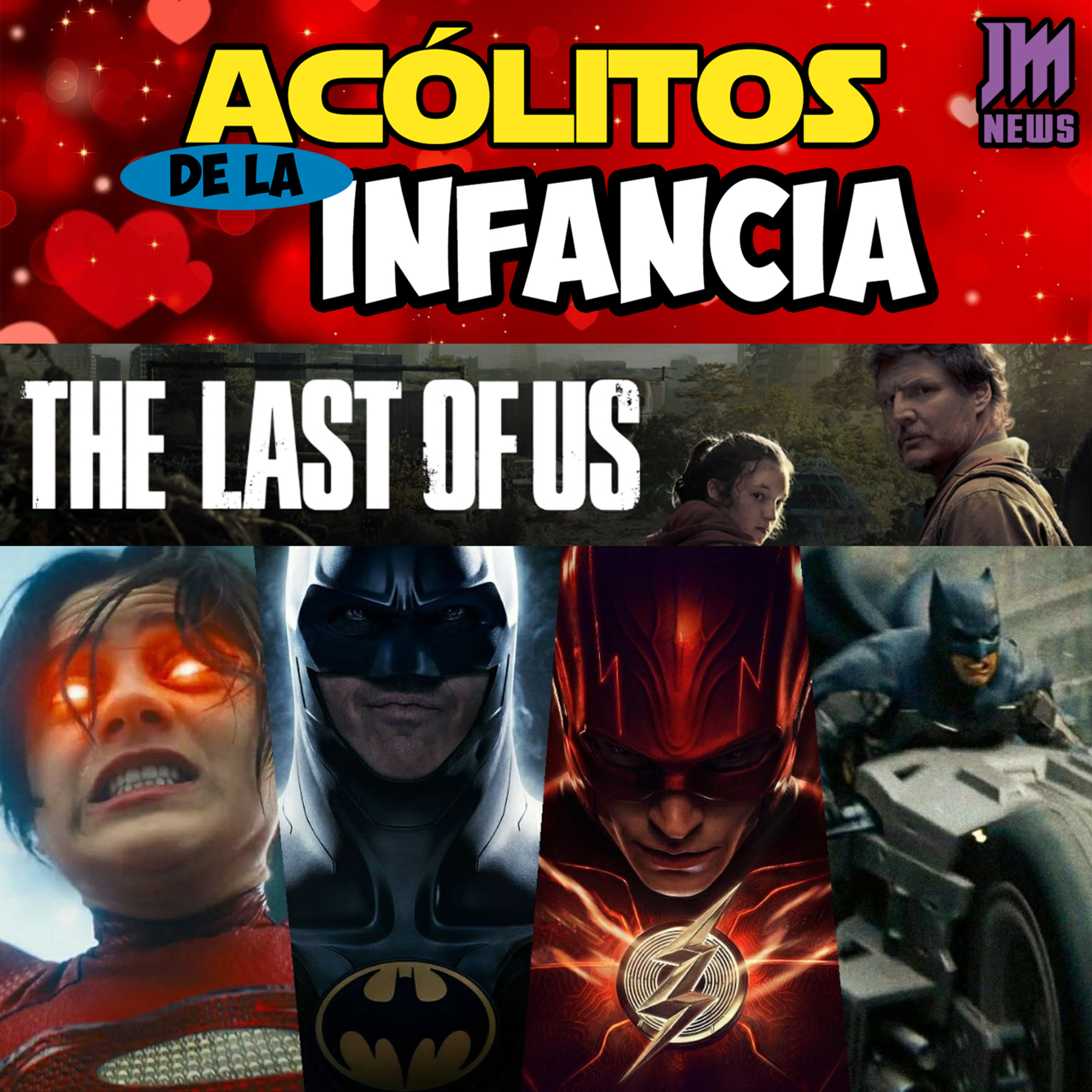 Acólitos de la Infancia 1: San Valentín, JM News, Tráiler de Flash y TLOU 5 episode artwork