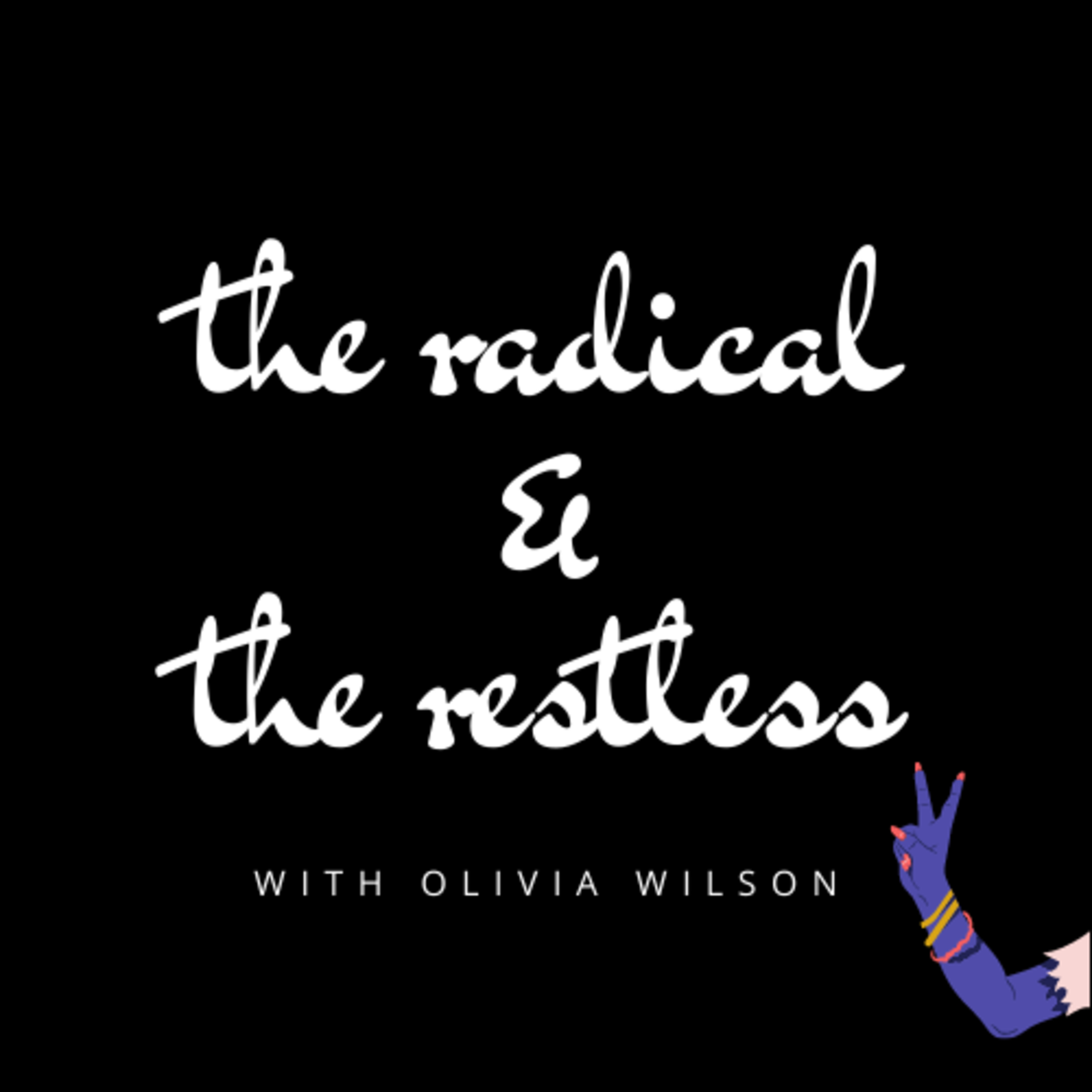 The Radical & The Restless