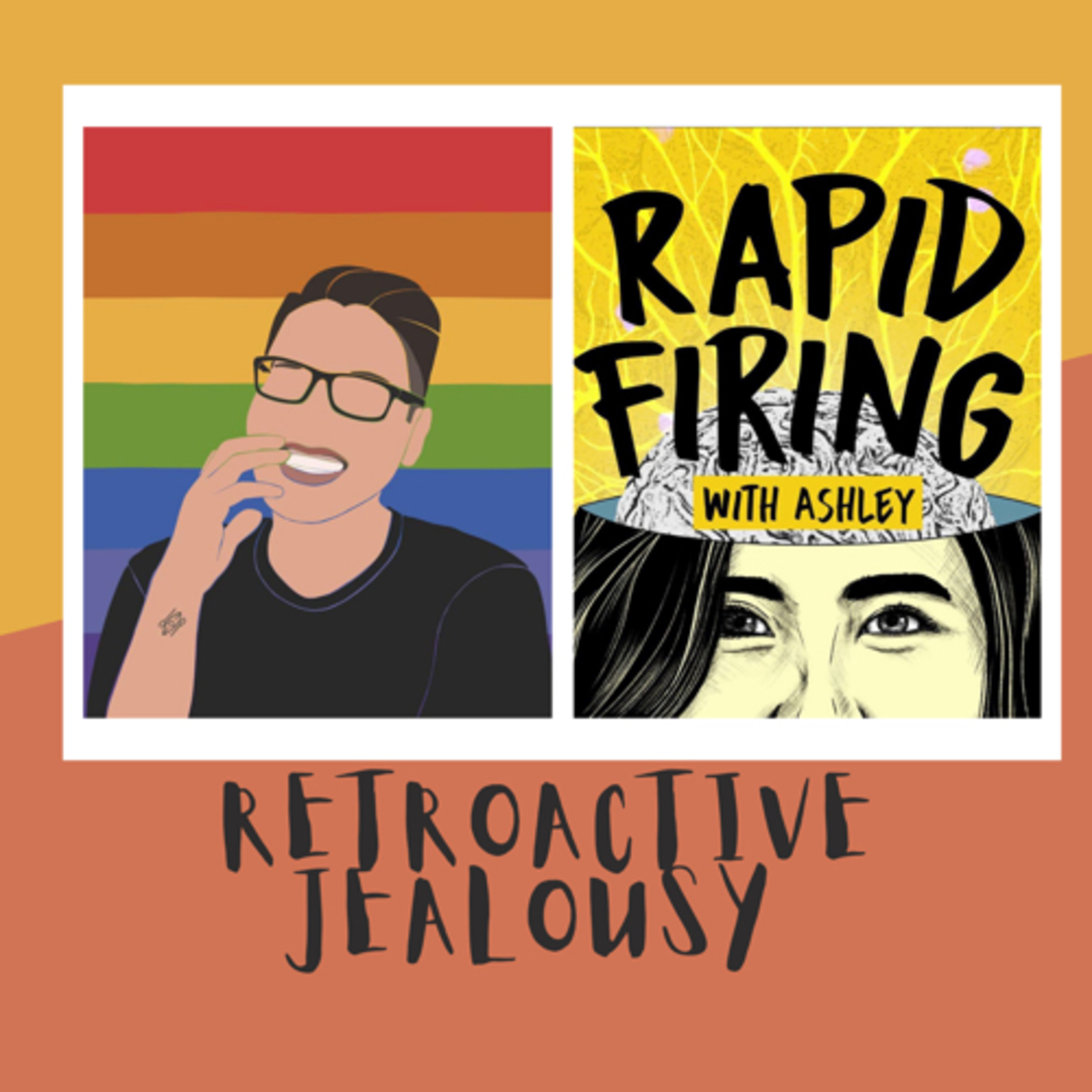 S1.Ep49: On Retroactive Jealousy with Rapid Firing with Ashley