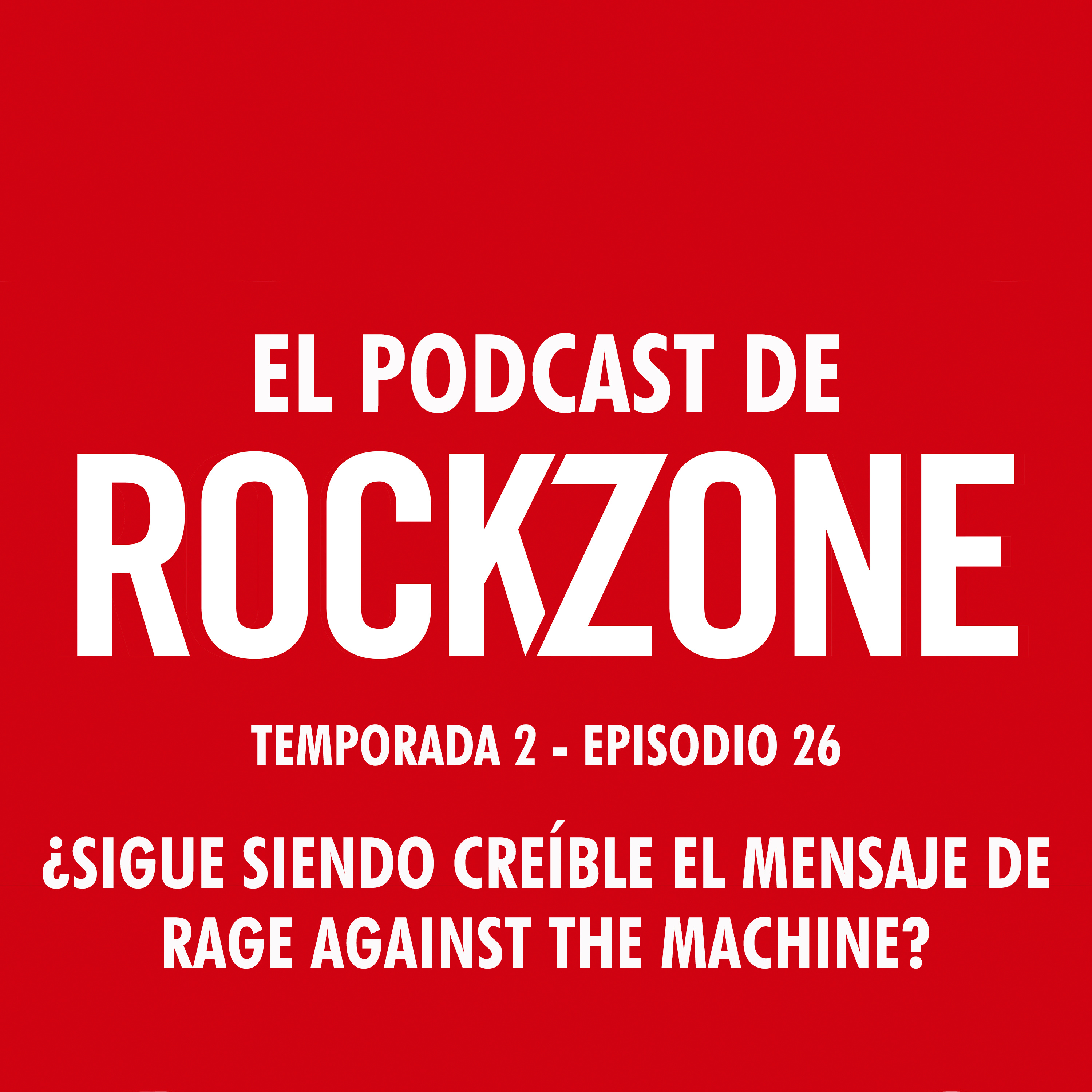¿Sigue siendo creíble el mensaje de Rage Against The Machine? episode artwork