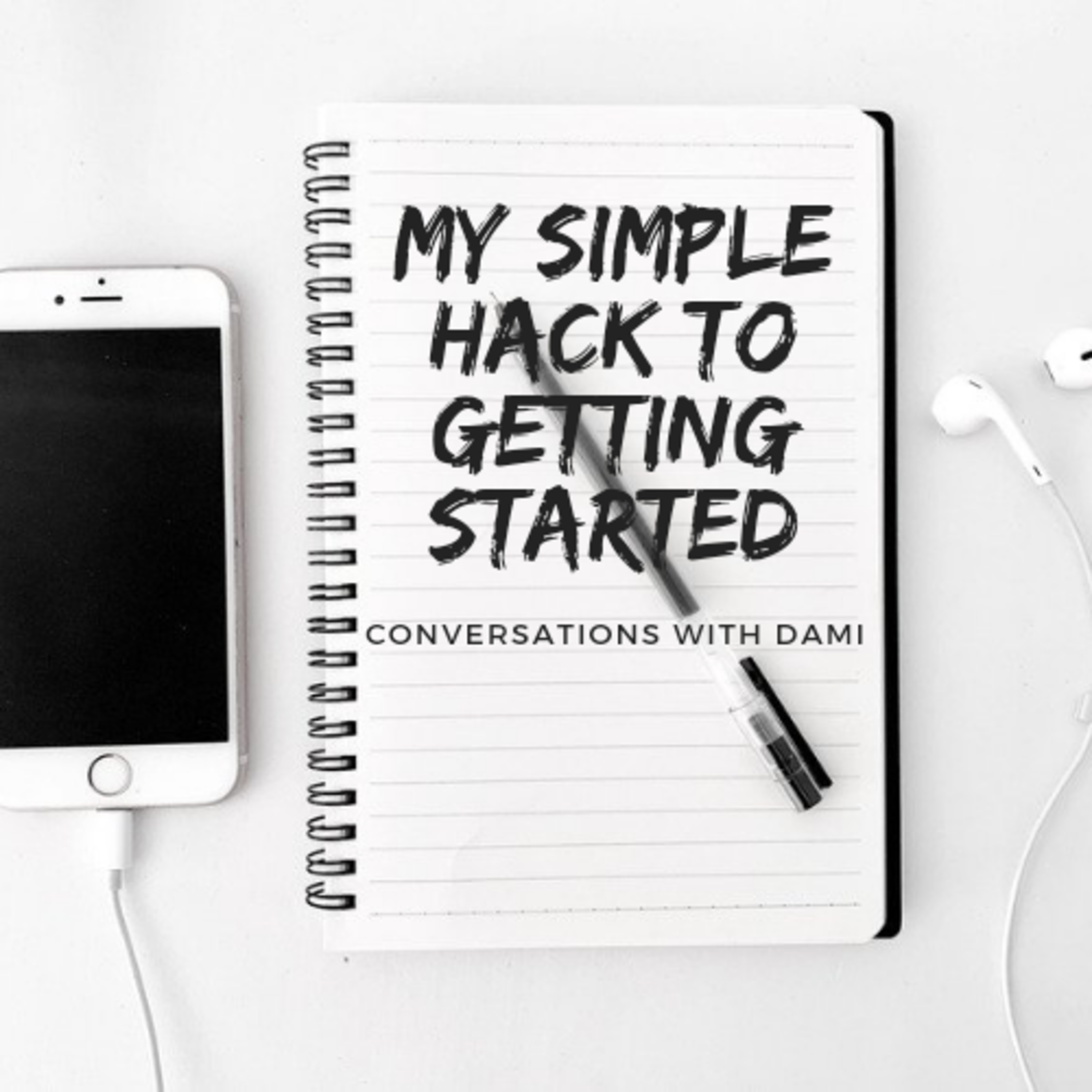 My Simple Hack to Getting Started  episode artwork