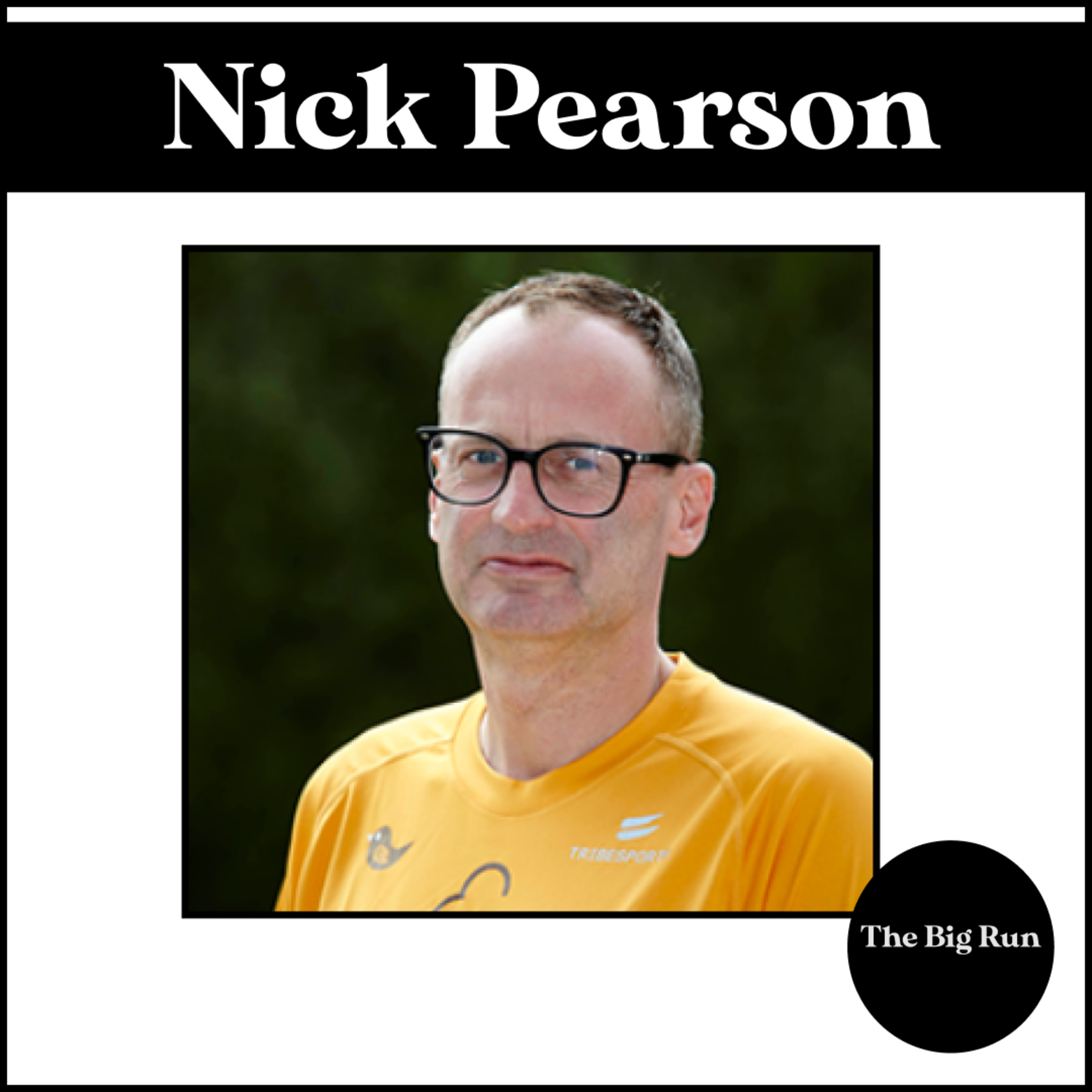 The Big Run - Episode 17 - Nick Pearson - The Business of Running Part 1 of 2