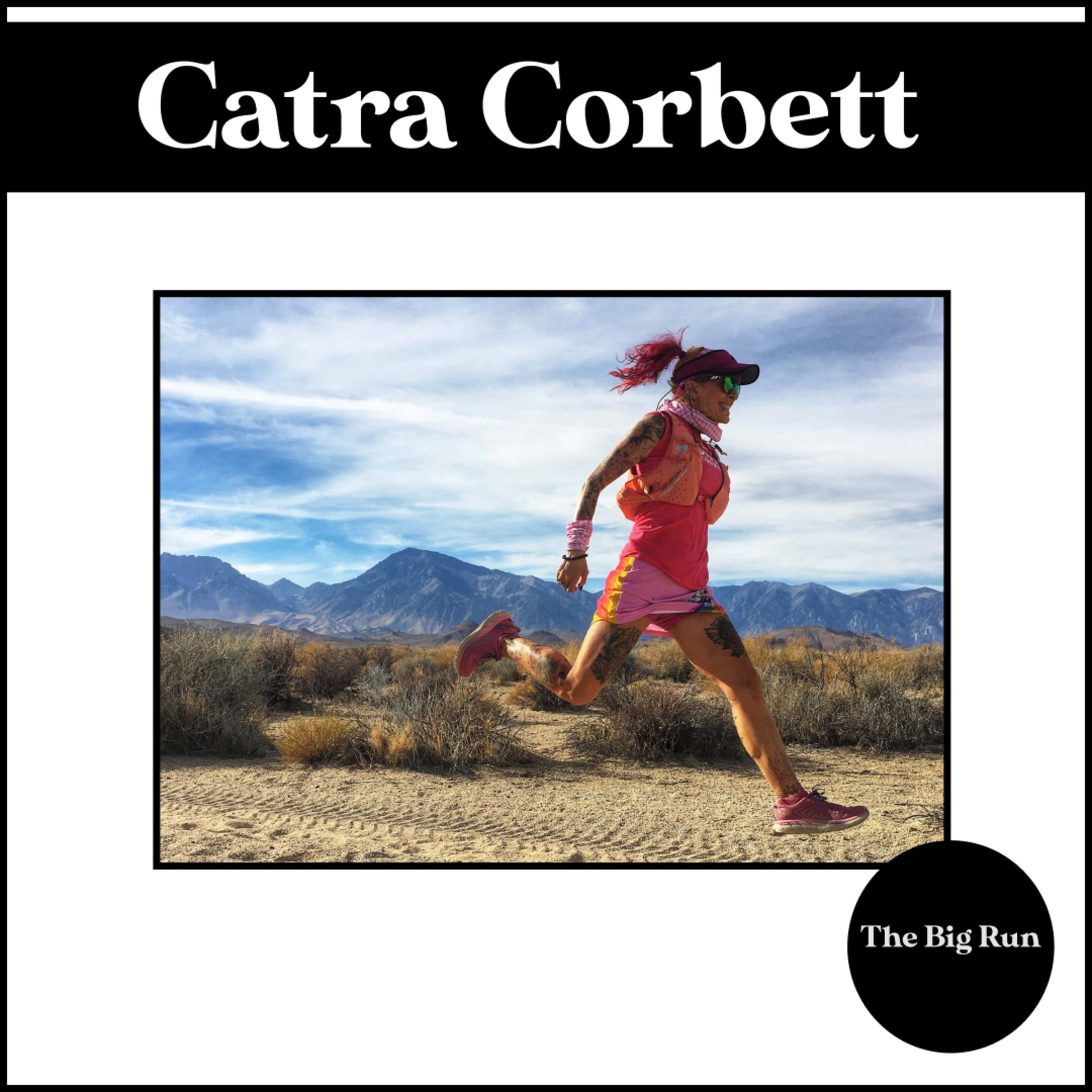 The Big Run - Episode 19 - Catra Corbett - Finding a new high