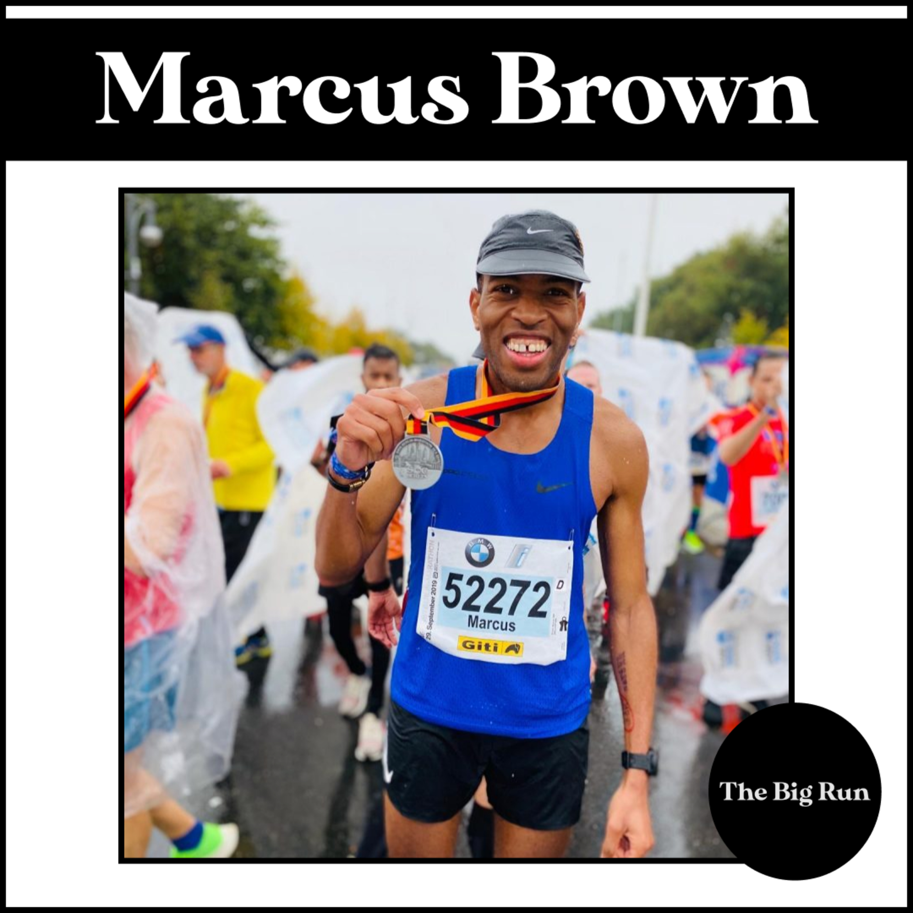 The Big Run - Episode 22 - Marcus Brown - 3 is just a number.