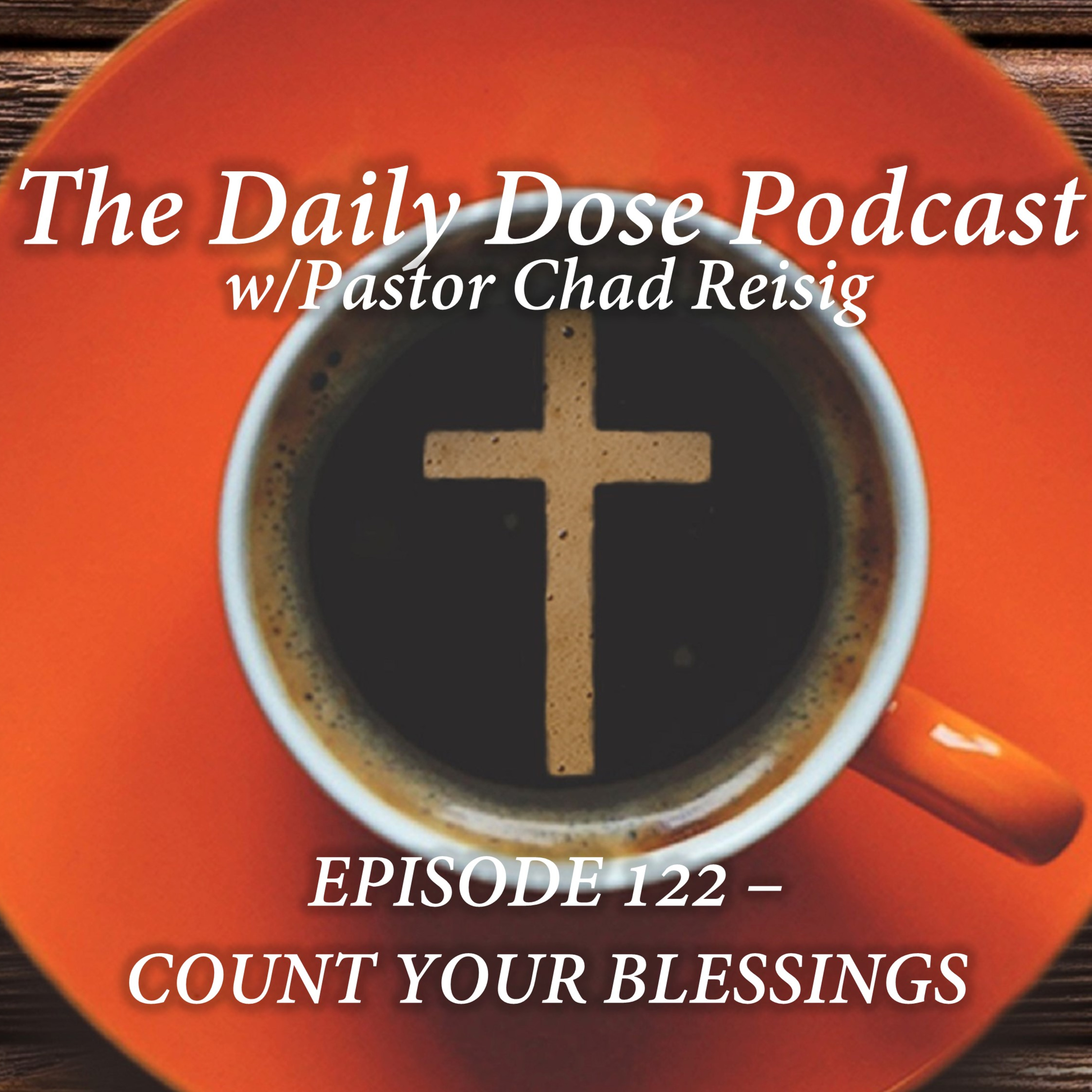 The Daily Dose w/Pastor Chad Reisig