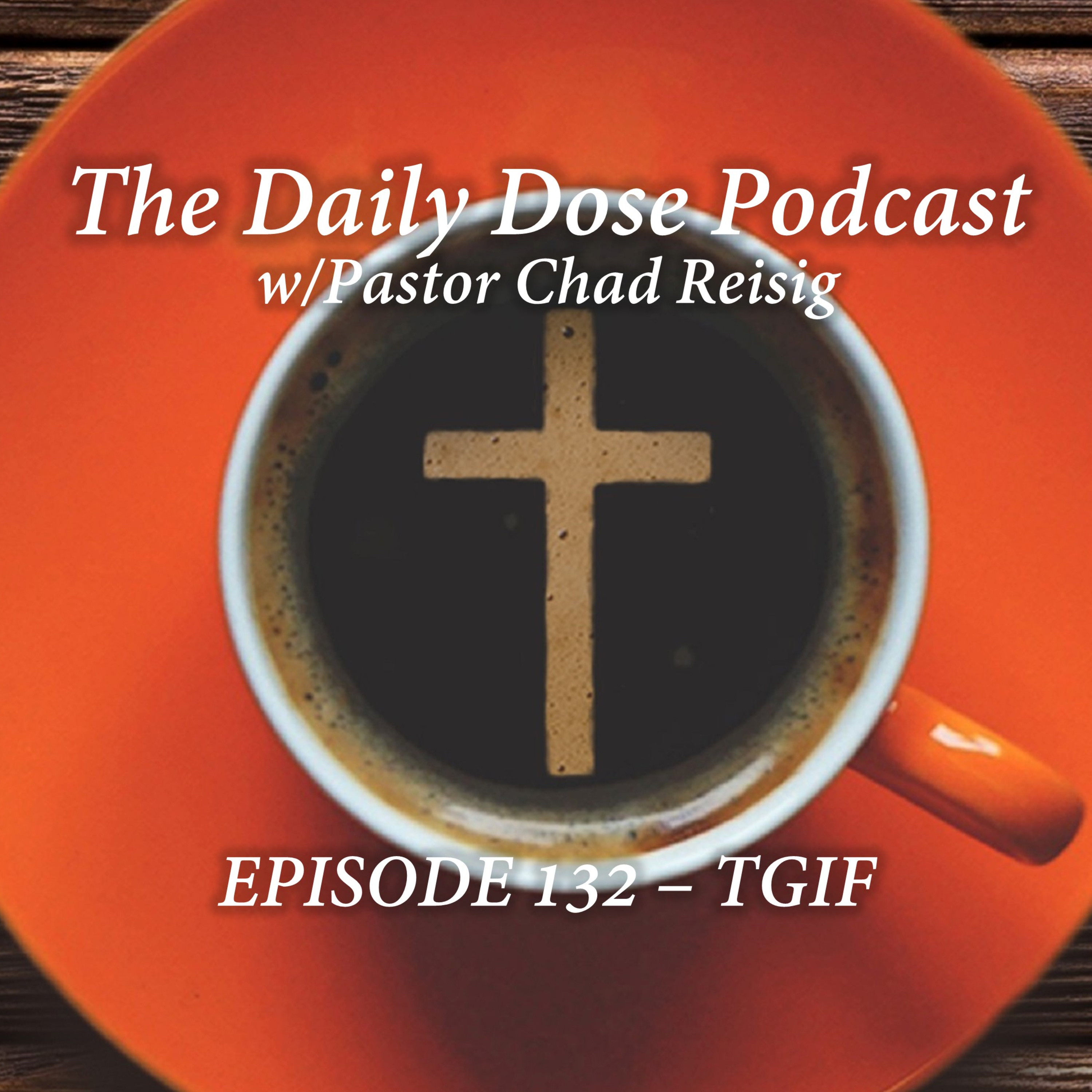 The Daily Dose w/Pastor Chad Reisig