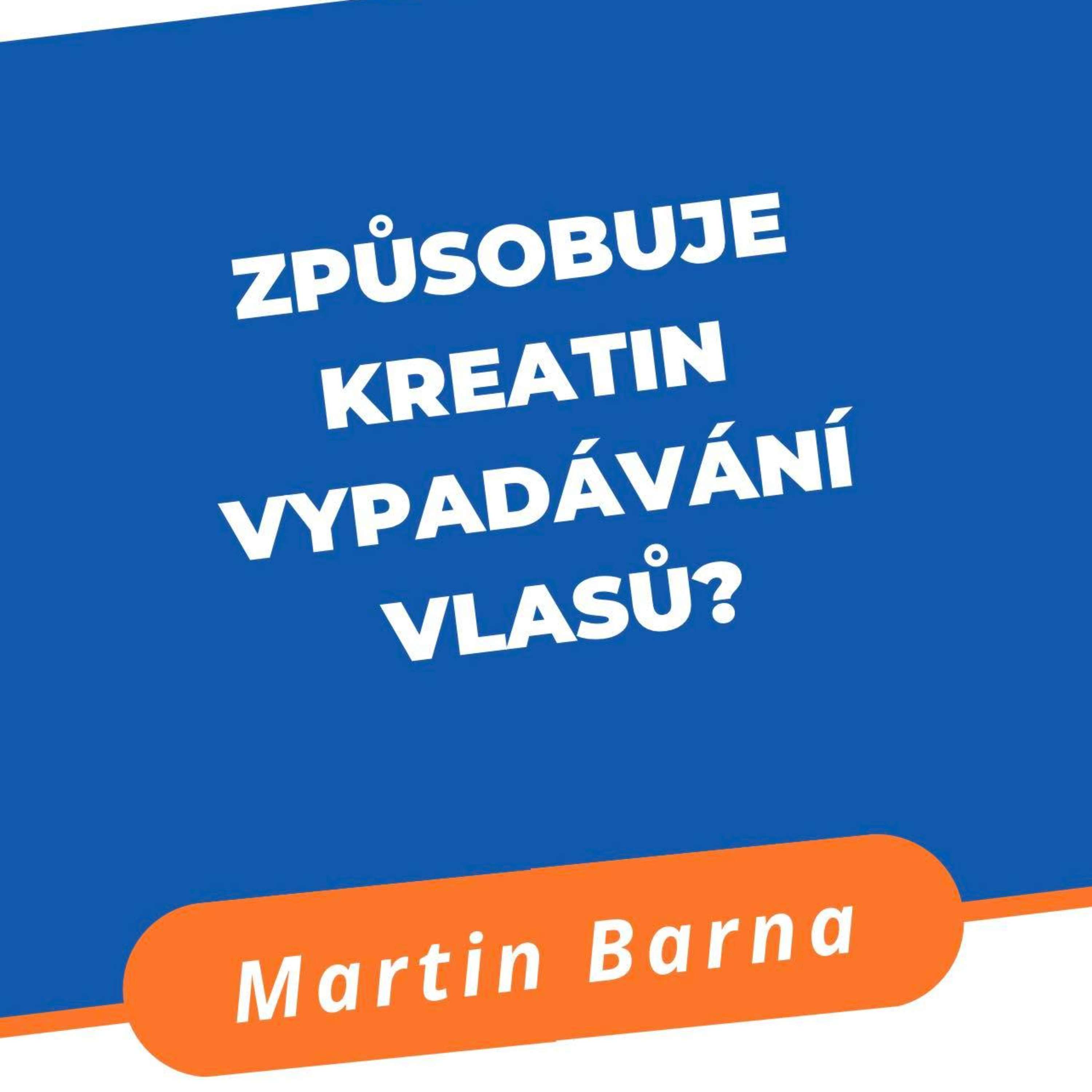 Podcast - Způsobuje kreatin vypadávání vlasů? episode artwork
