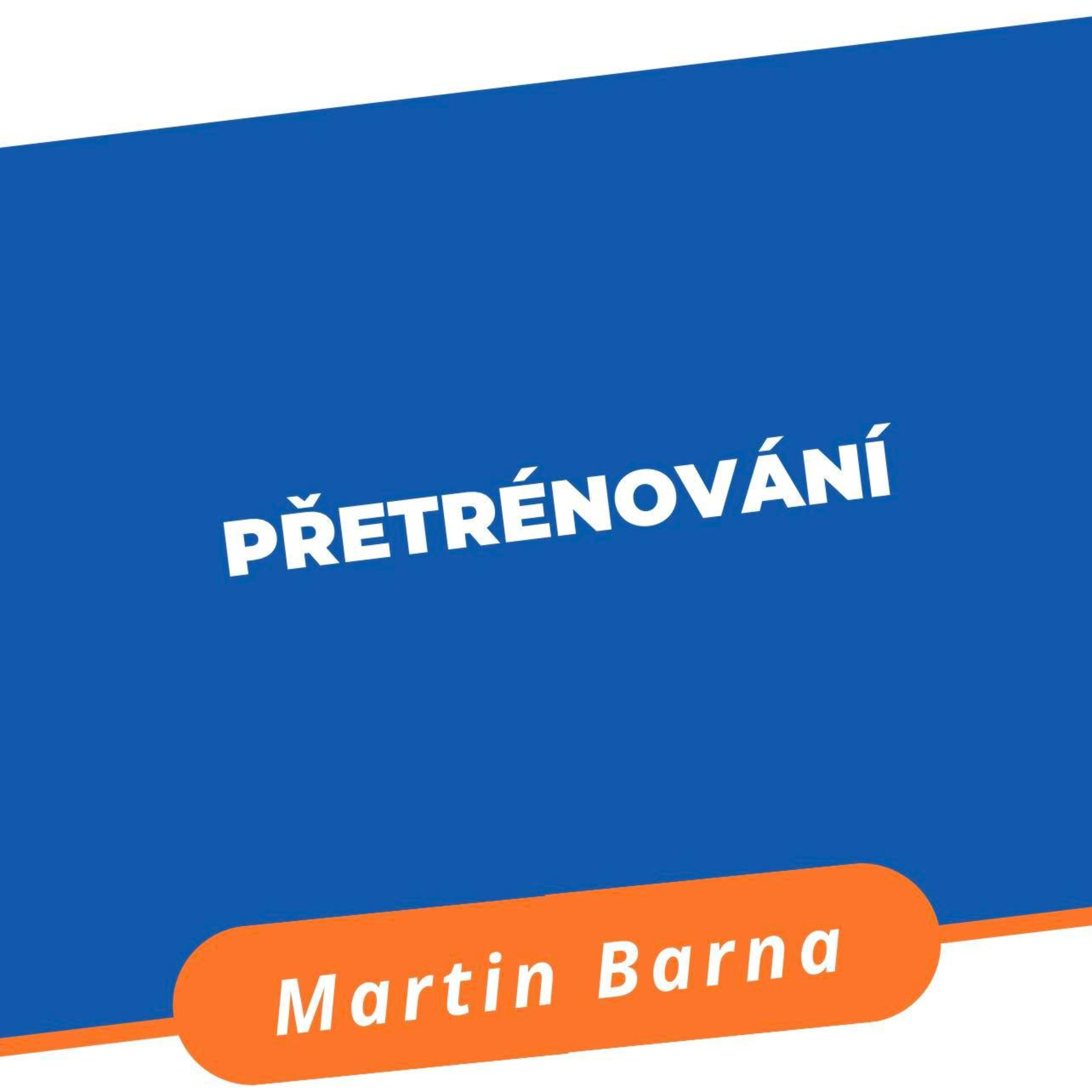 Podcast - Přetrénování episode artwork